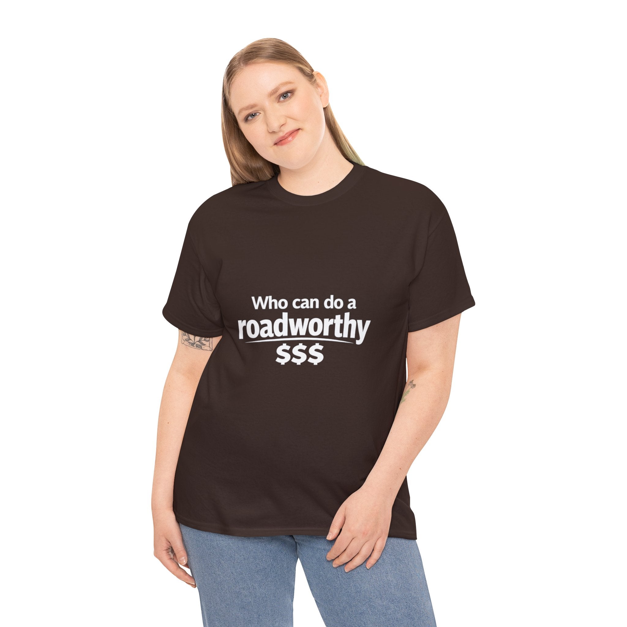 "Who can do a roadworthy" - T-Shirt
