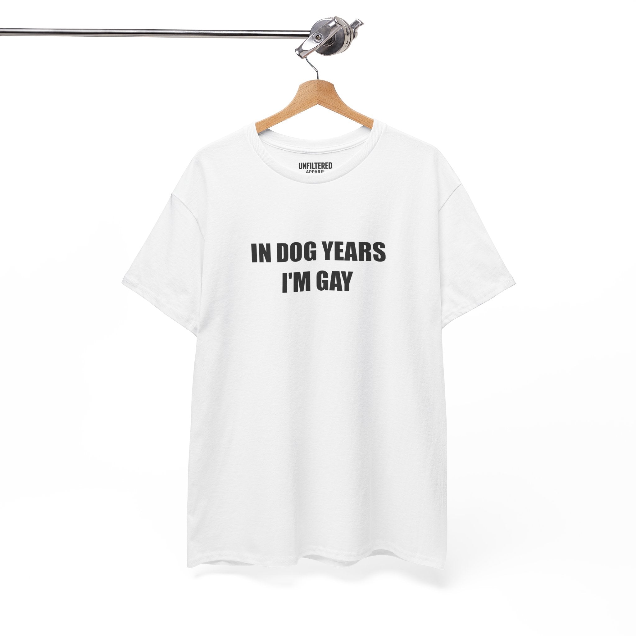 "In Dog Years I'm Gay" - T-Shirt