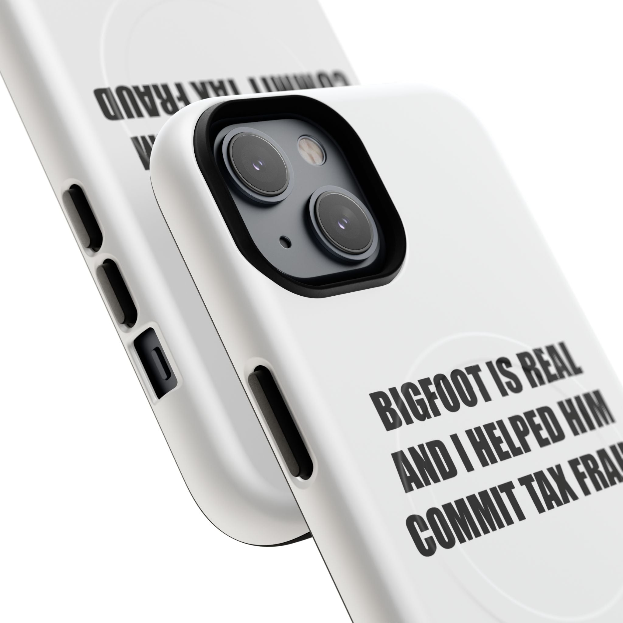 'Bigfoot is Real and I Helped Him Commit Tax Fraud' - Tough Magnetic Case