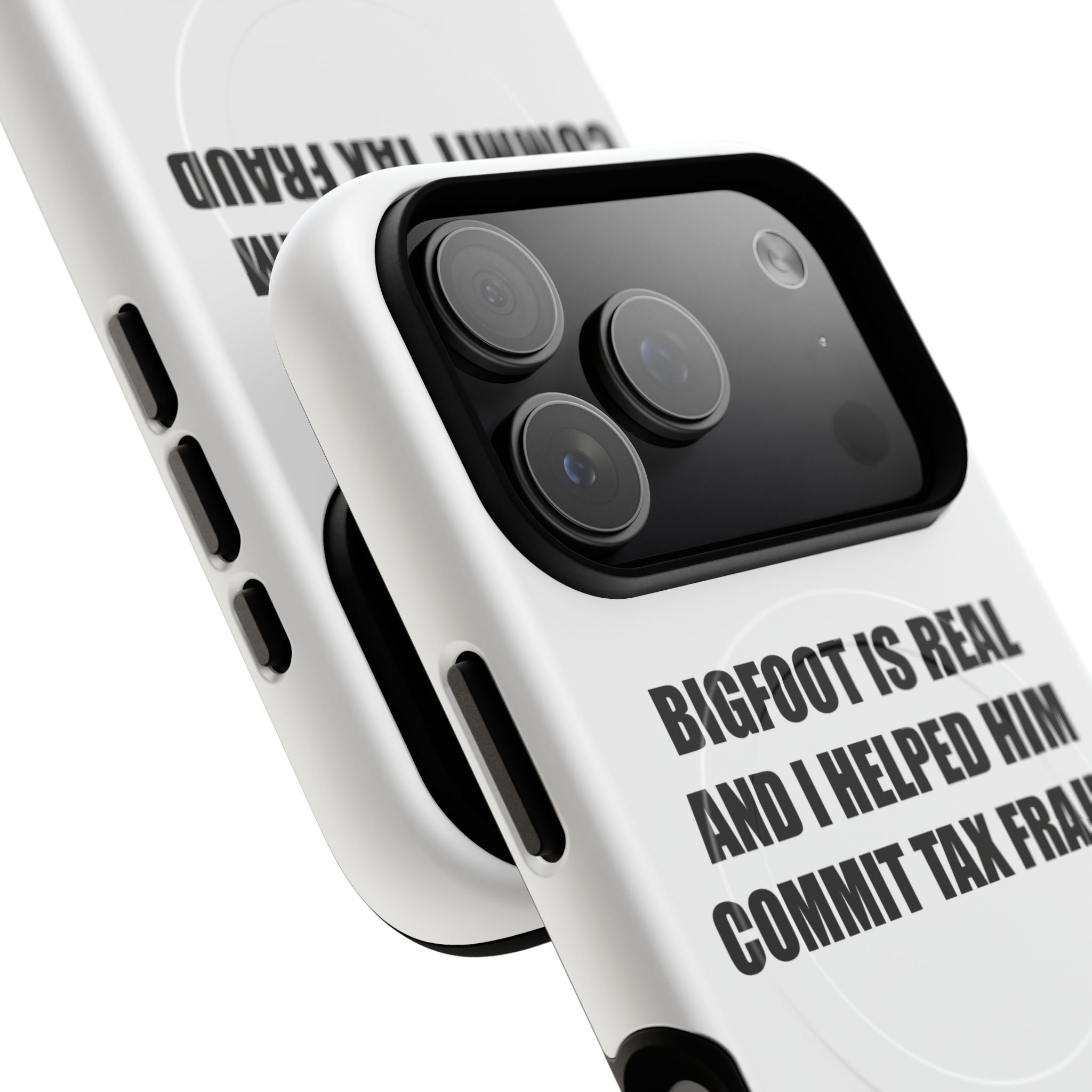 'Bigfoot is Real and I Helped Him Commit Tax Fraud' - Tough Magnetic Case