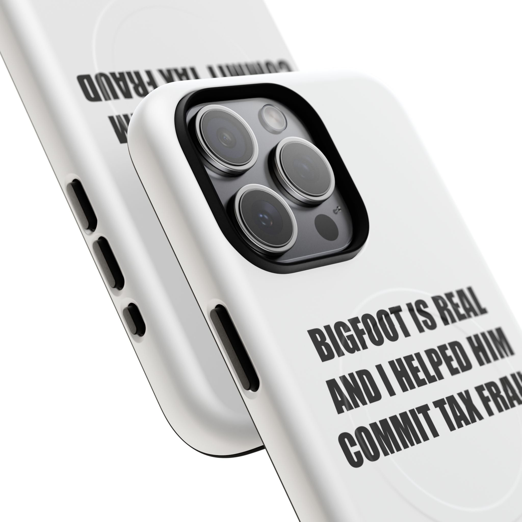 'Bigfoot is Real and I Helped Him Commit Tax Fraud' - Tough Magnetic Case