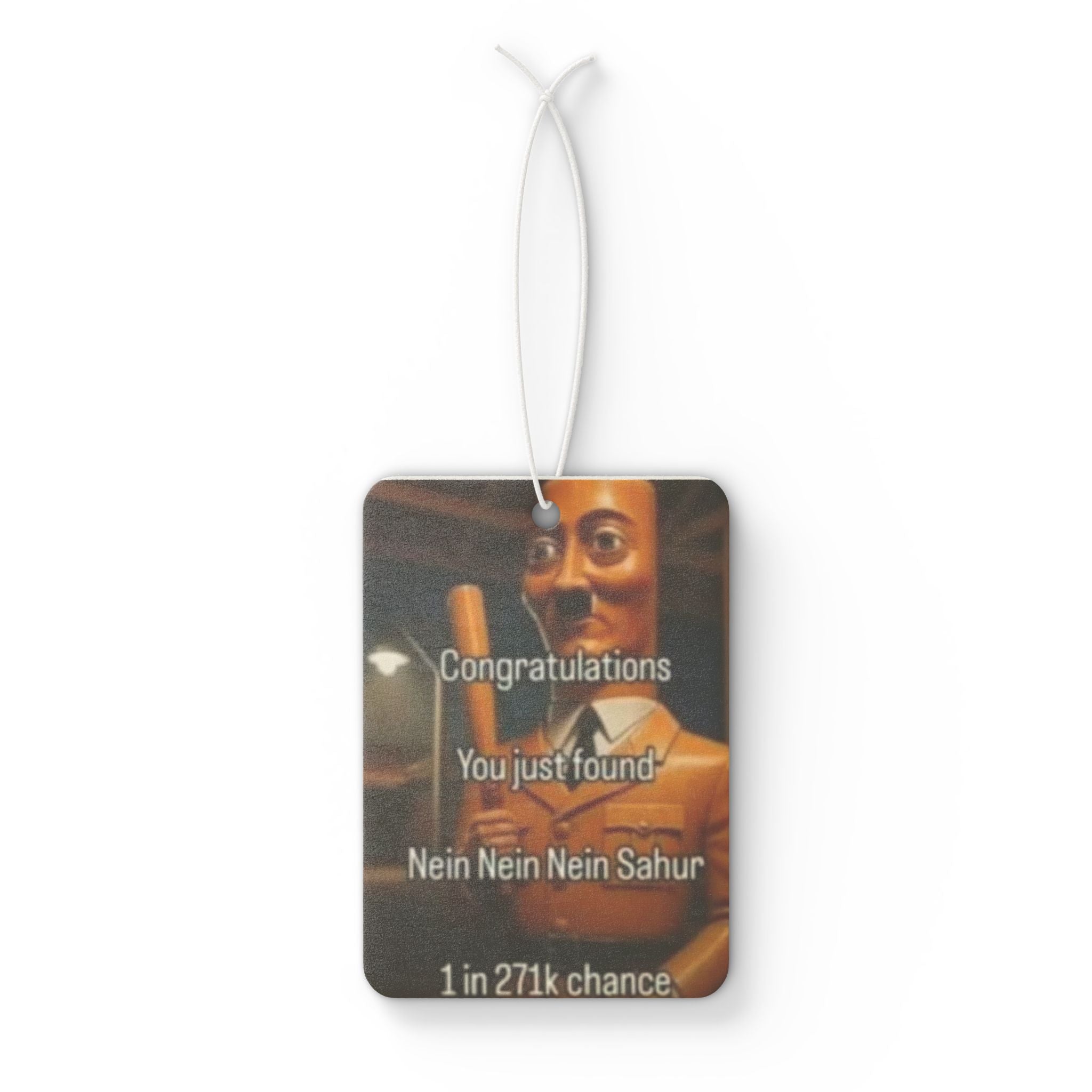 'Congratulations You Just Found Nein Nein Nein Sahur' -  Car Air Freshener