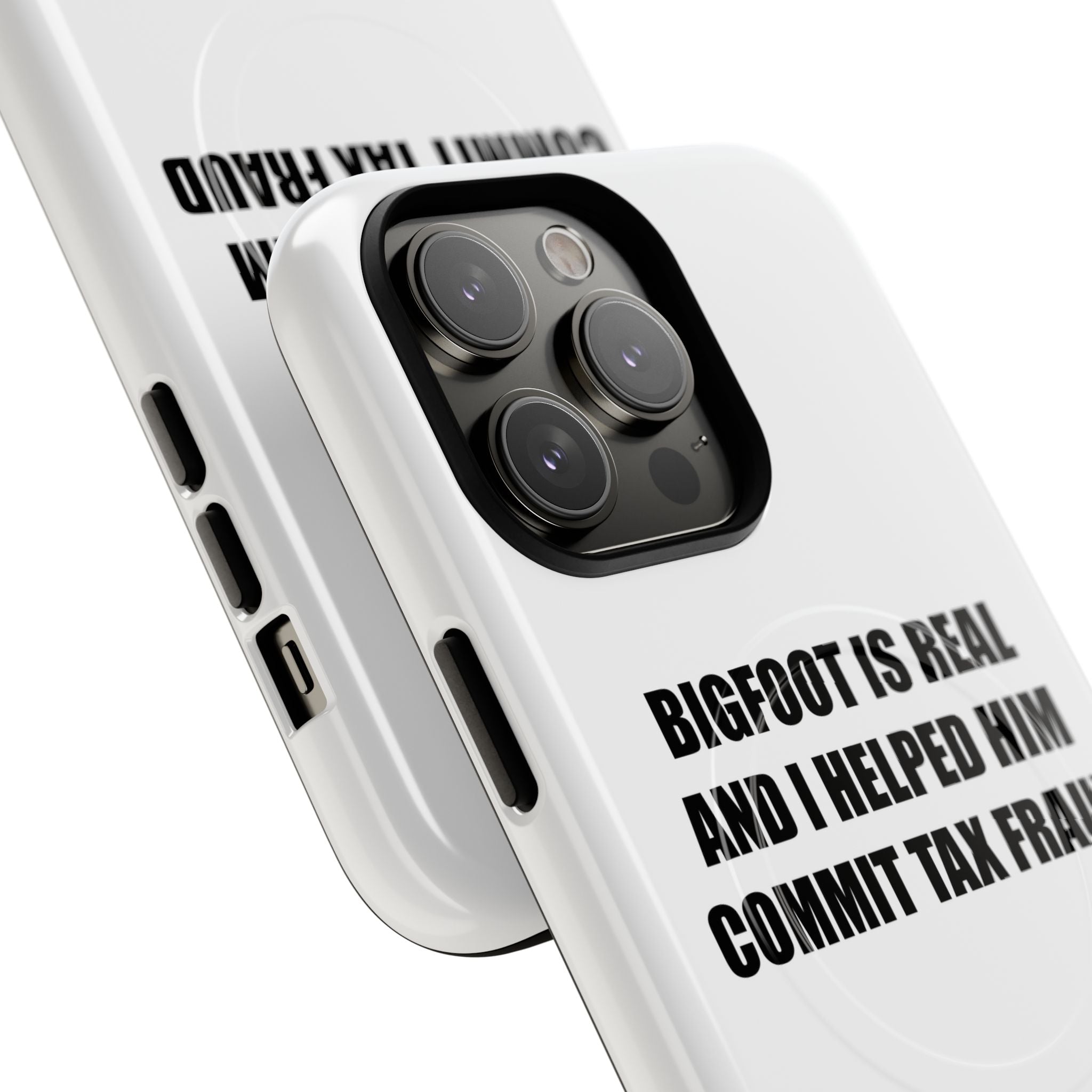 'Bigfoot is Real and I Helped Him Commit Tax Fraud' - Tough Magnetic Case