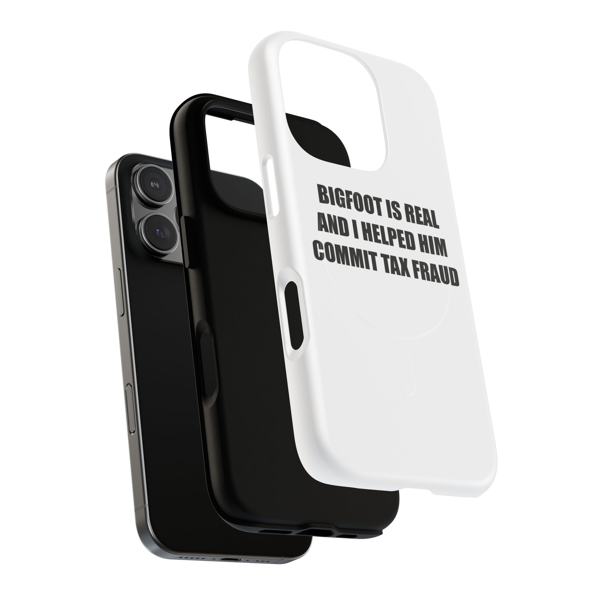 'Bigfoot is Real and I Helped Him Commit Tax Fraud' - Tough Magnetic Case