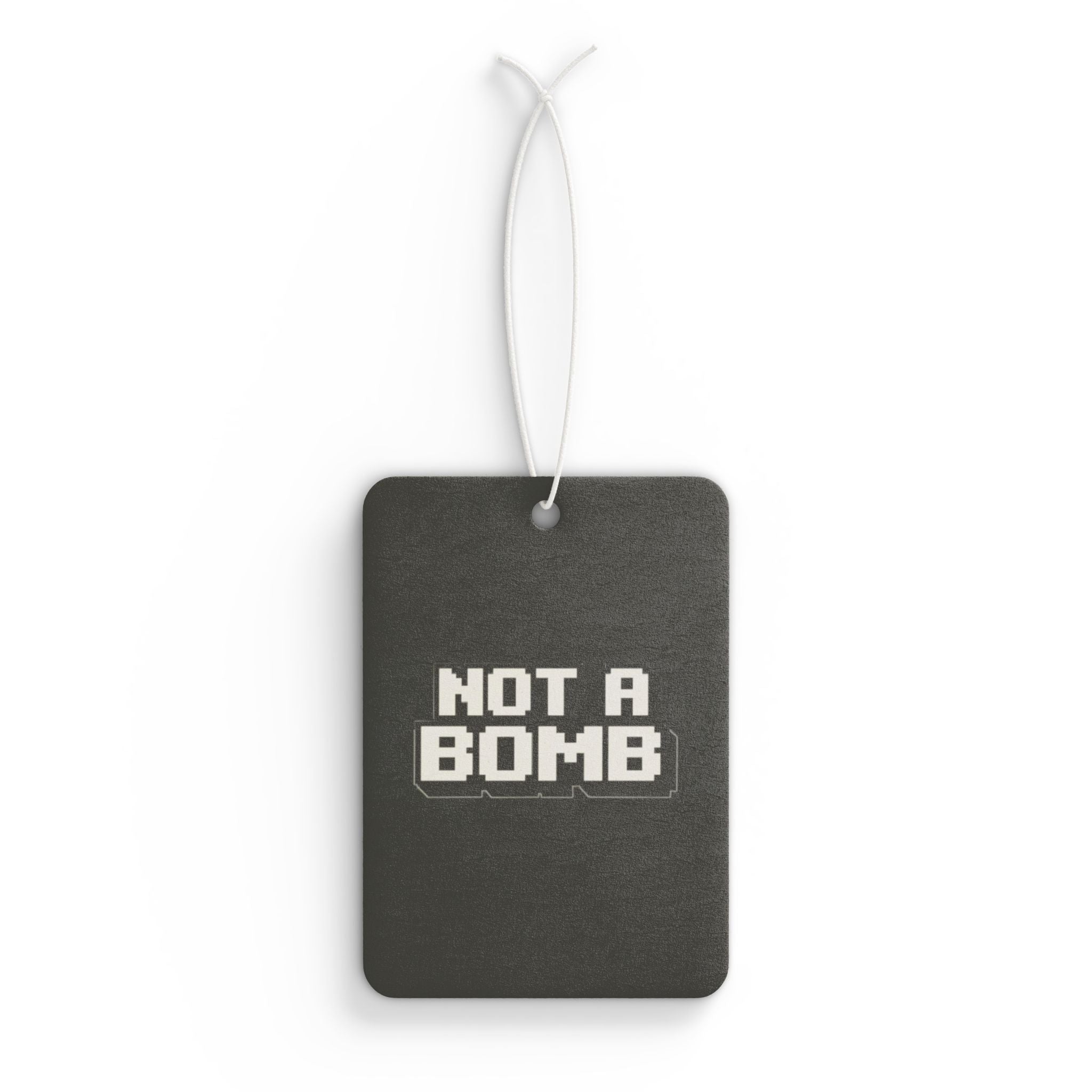 'Not A Bomb' - Car Air Freshener