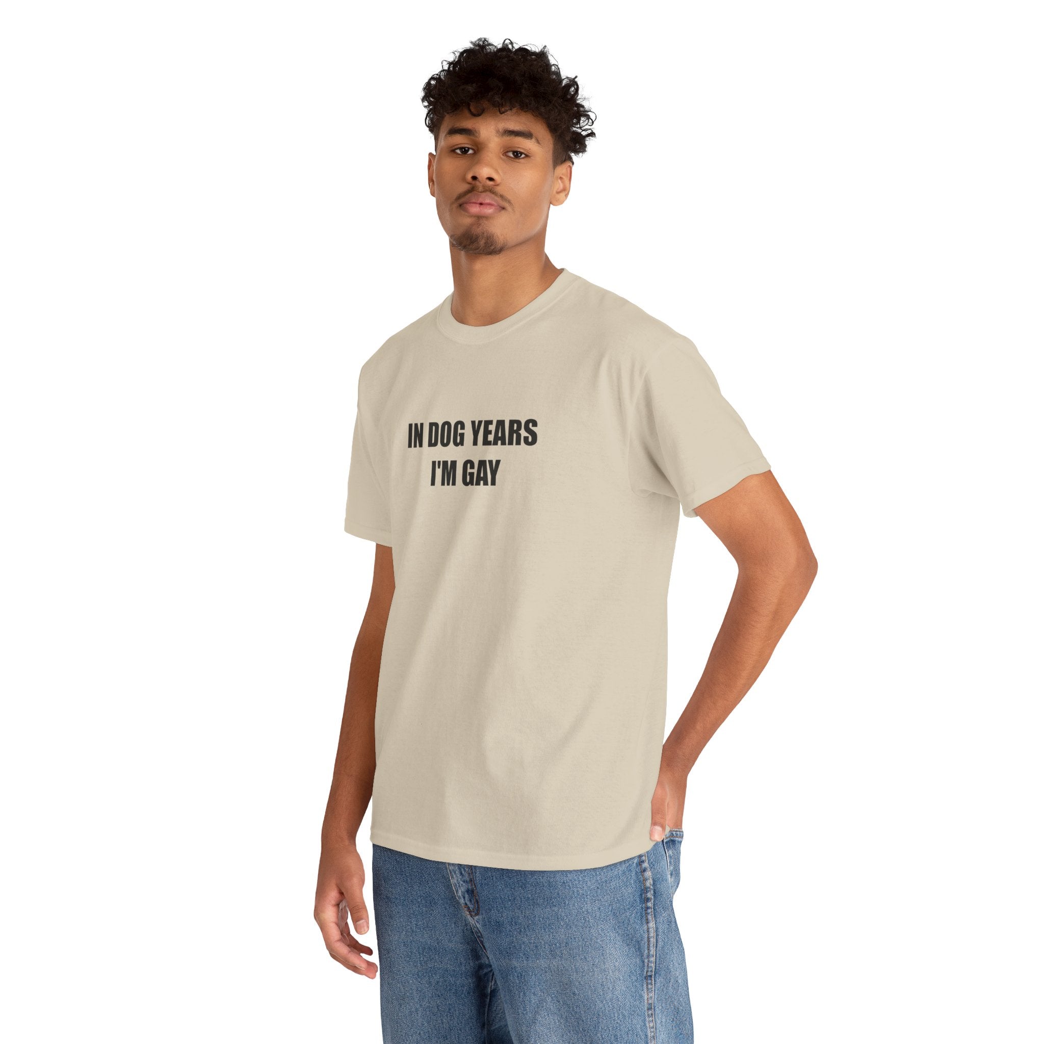 "In Dog Years I'm Gay" - T-Shirt