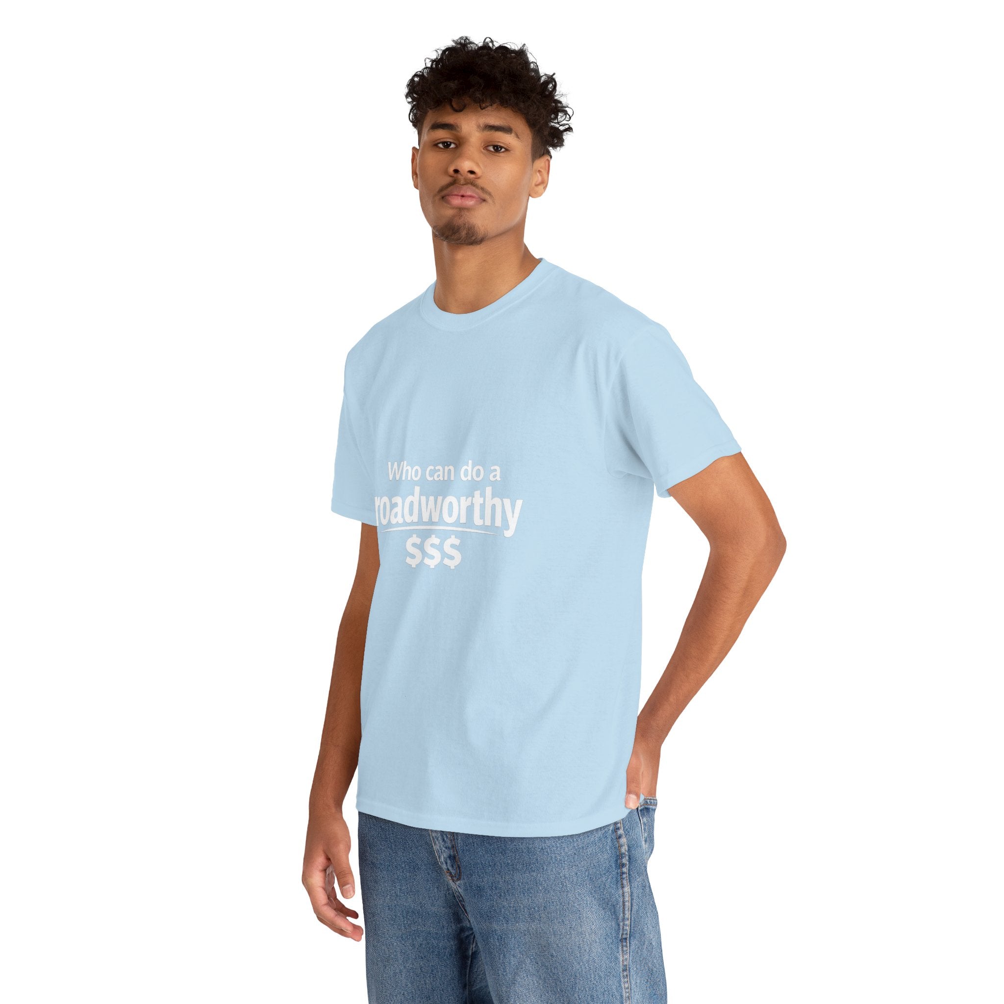 "Who can do a roadworthy" - T-Shirt