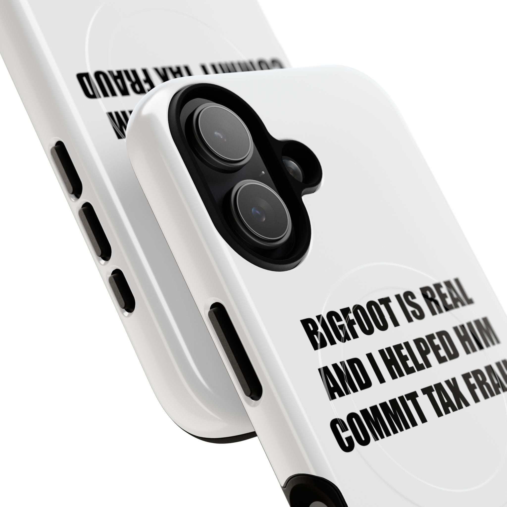 'Bigfoot is Real and I Helped Him Commit Tax Fraud' - Tough Magnetic Case