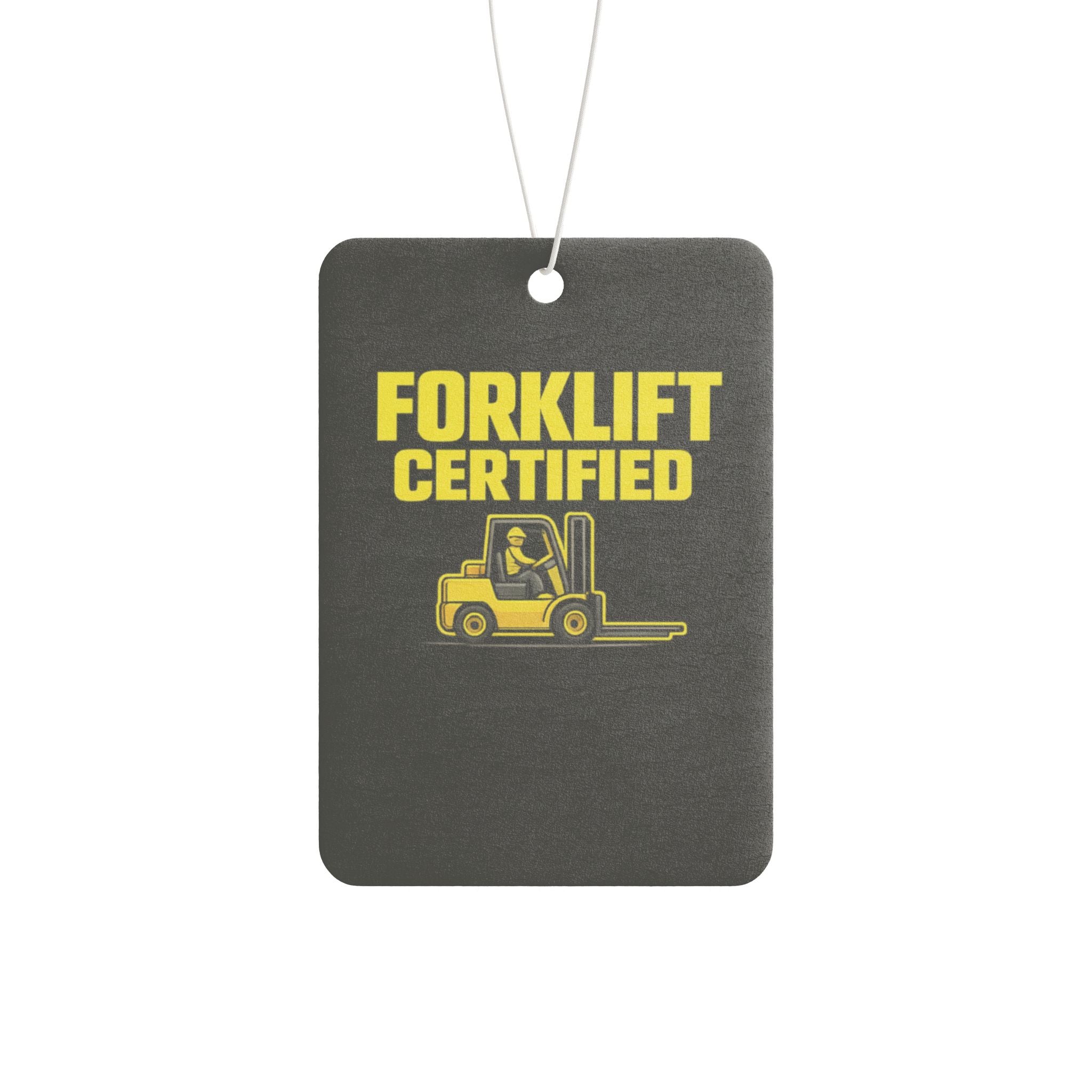 Forklift Certified - Car Air Freshener