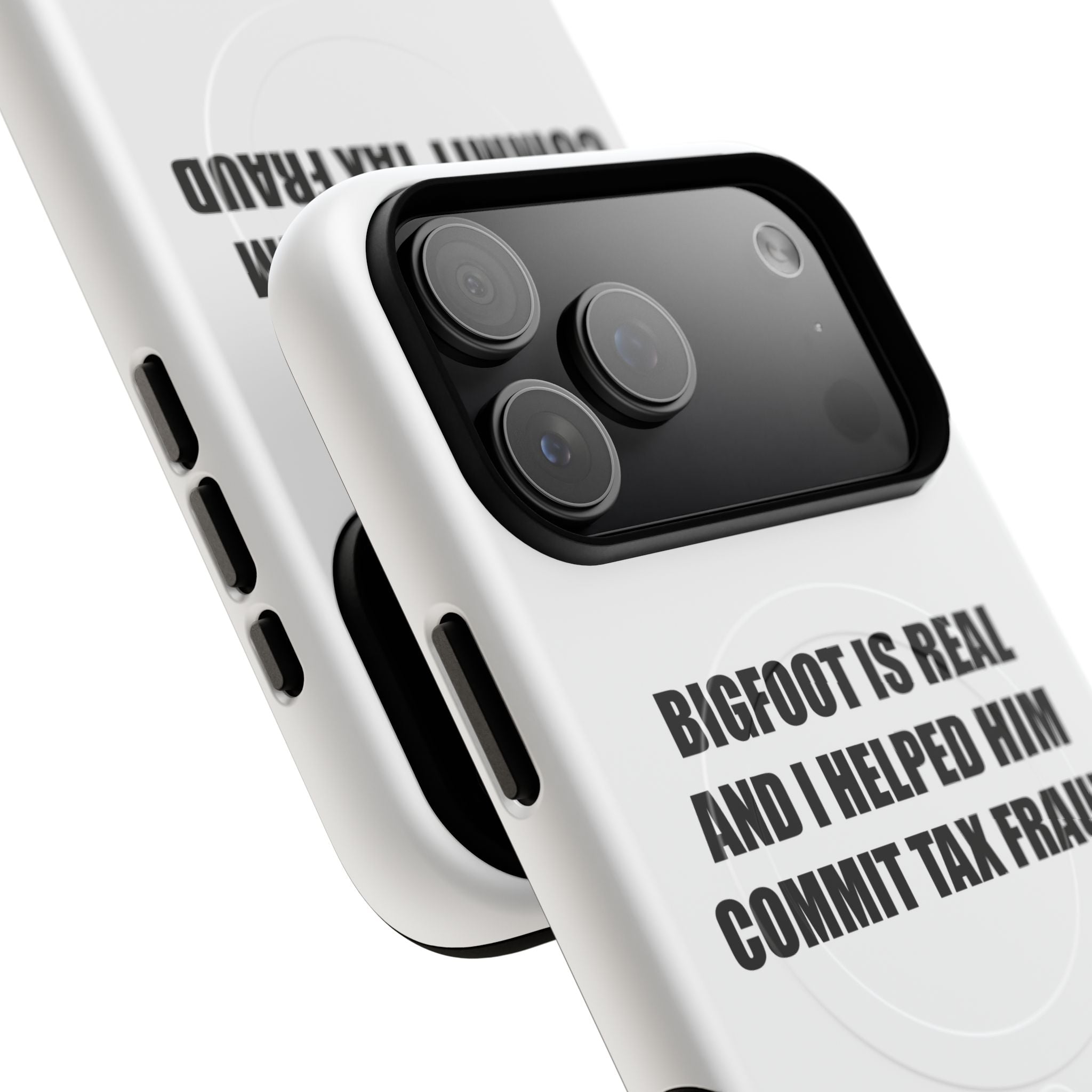 'Bigfoot is Real and I Helped Him Commit Tax Fraud' - Tough Magnetic Case