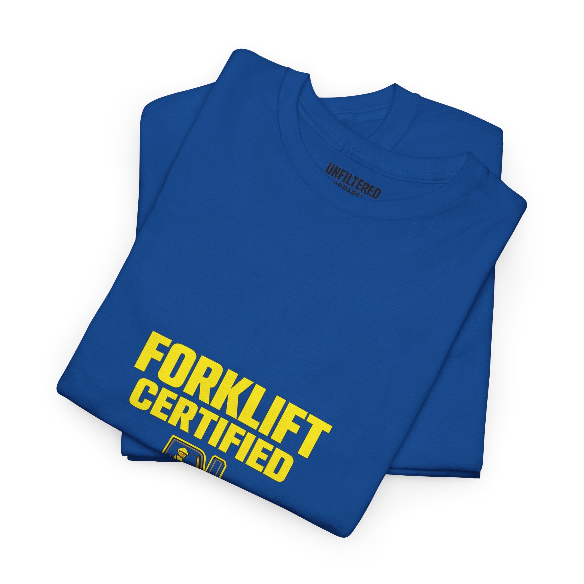 Forklift Certified - T-Shirt