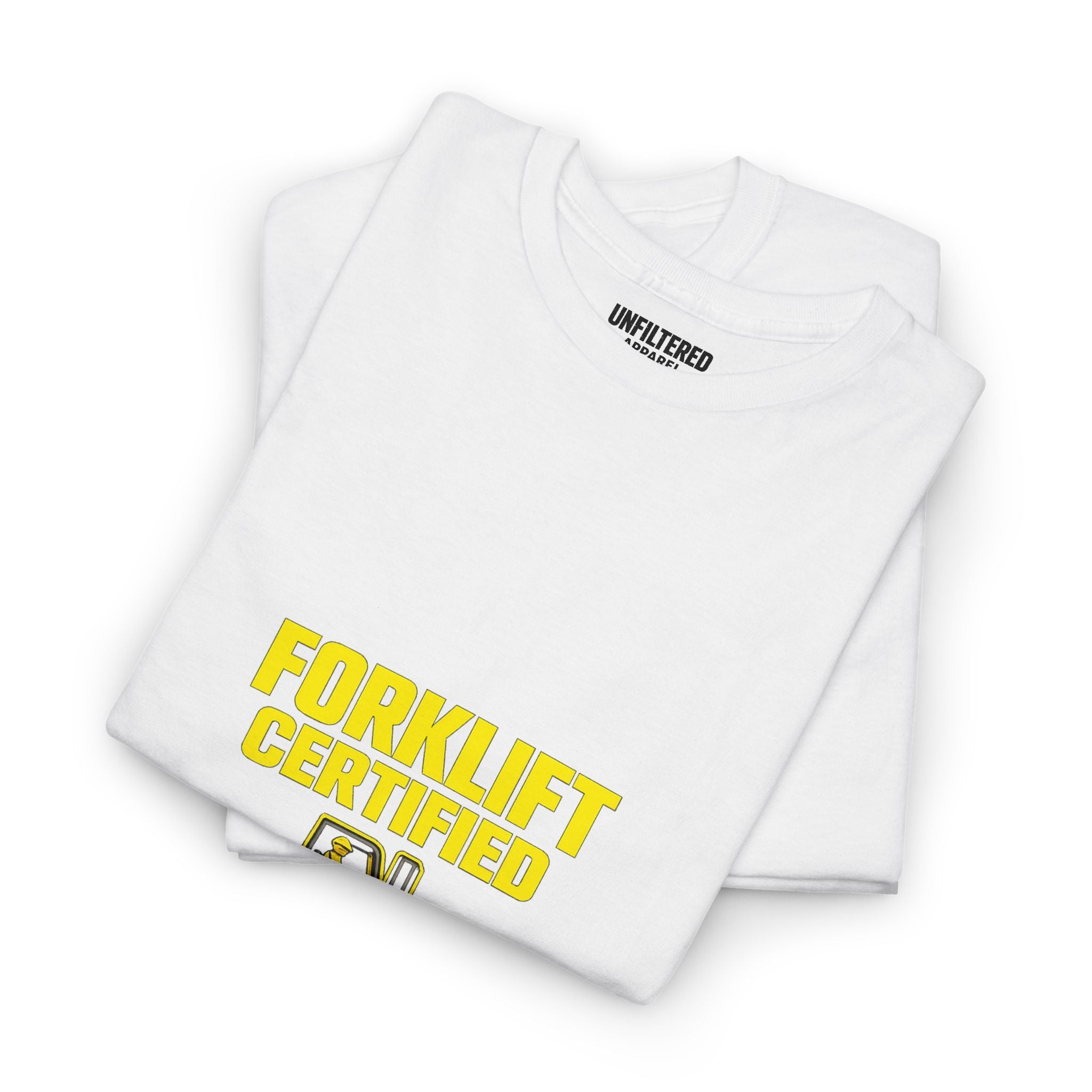 Forklift Certified - T-Shirt
