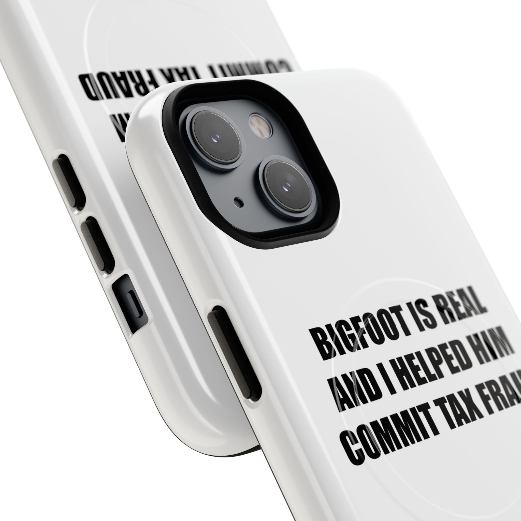 'Bigfoot is Real and I Helped Him Commit Tax Fraud' - Tough Magnetic Case