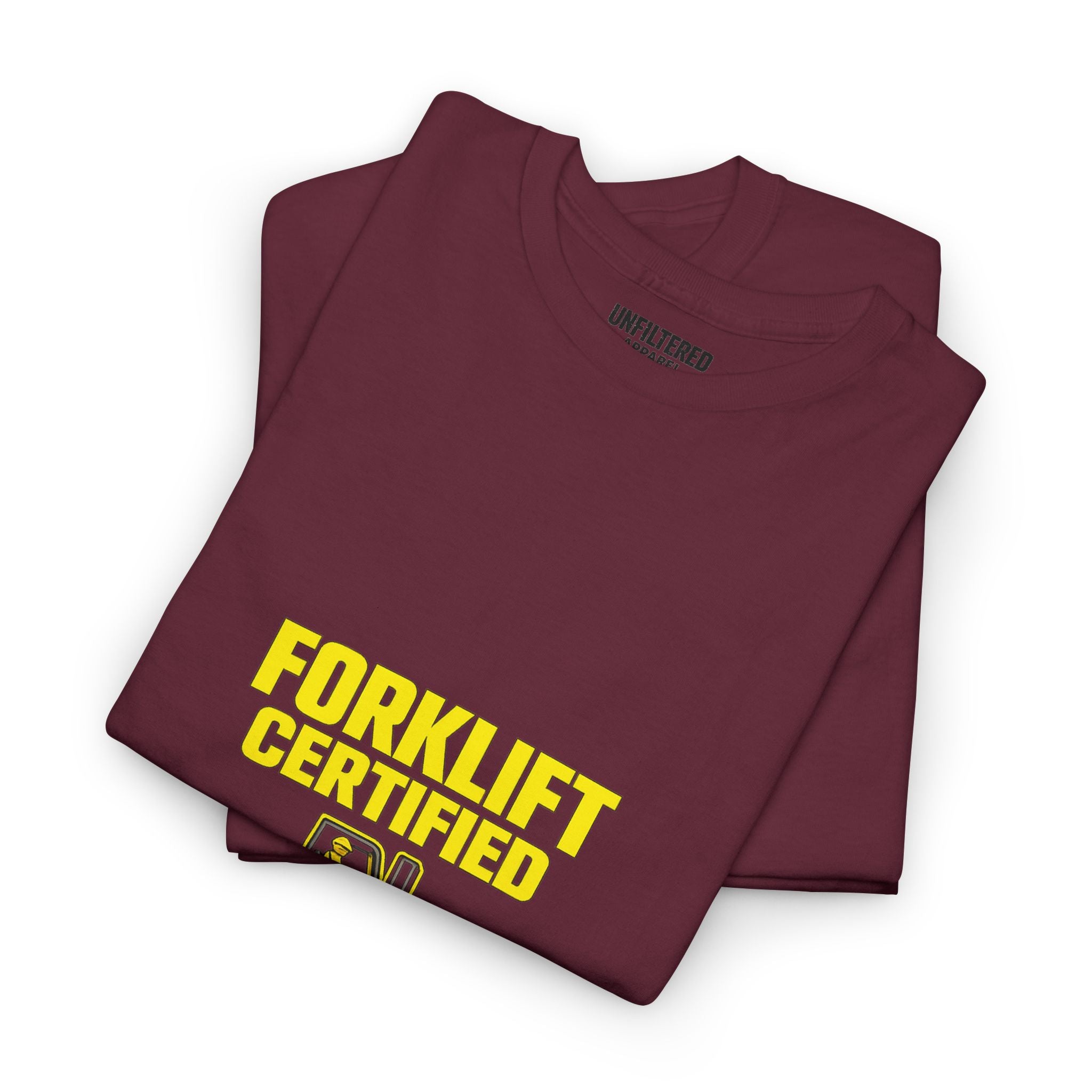 Forklift Certified - T-Shirt