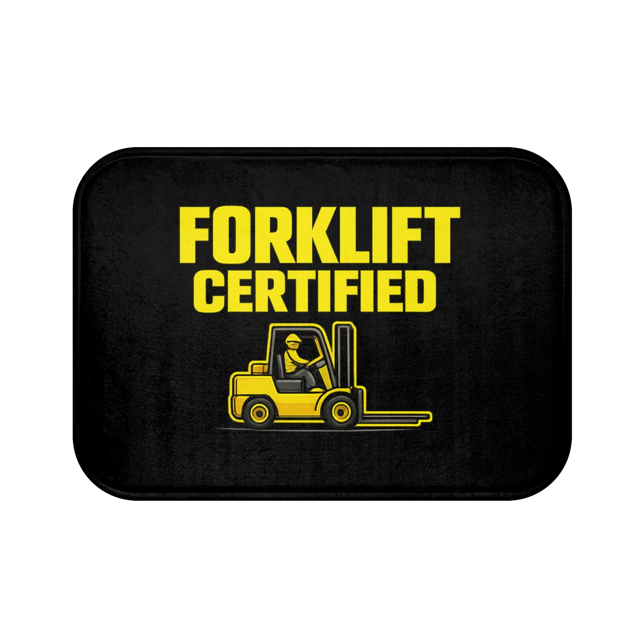 'Forklift Certified'- Bathmat