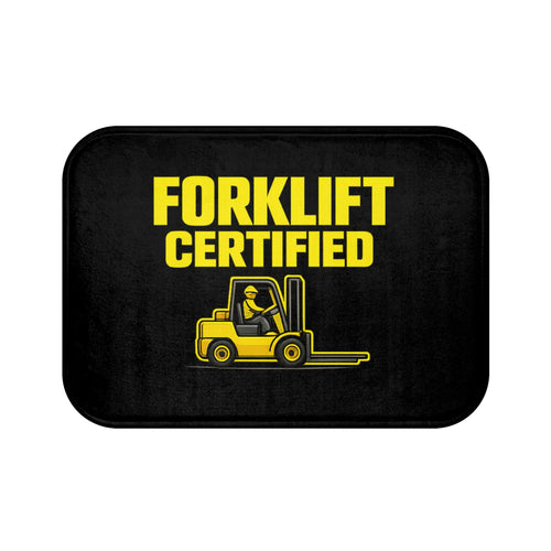 'Forklift Certified'- Bathmat