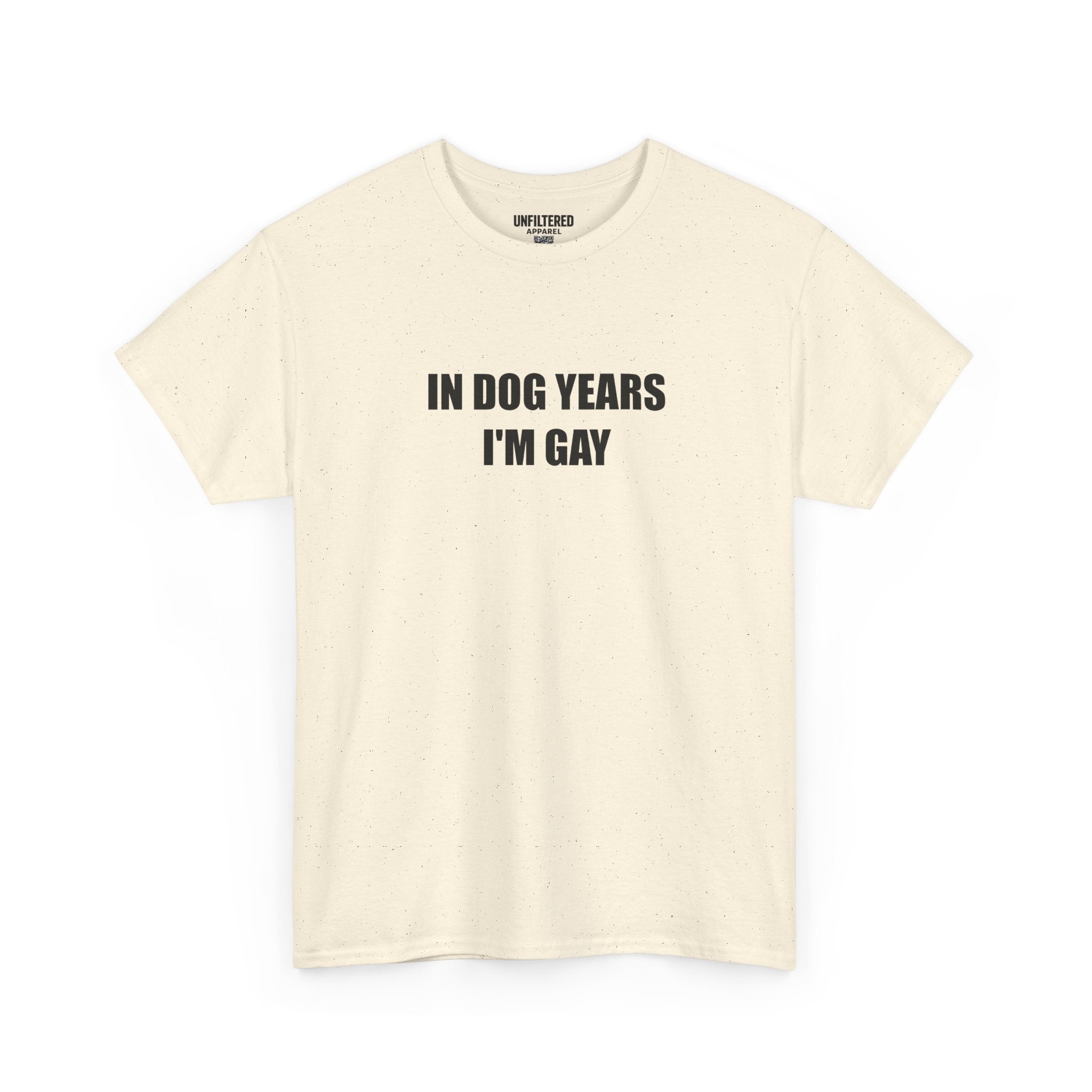 "In Dog Years I'm Gay" - T-Shirt