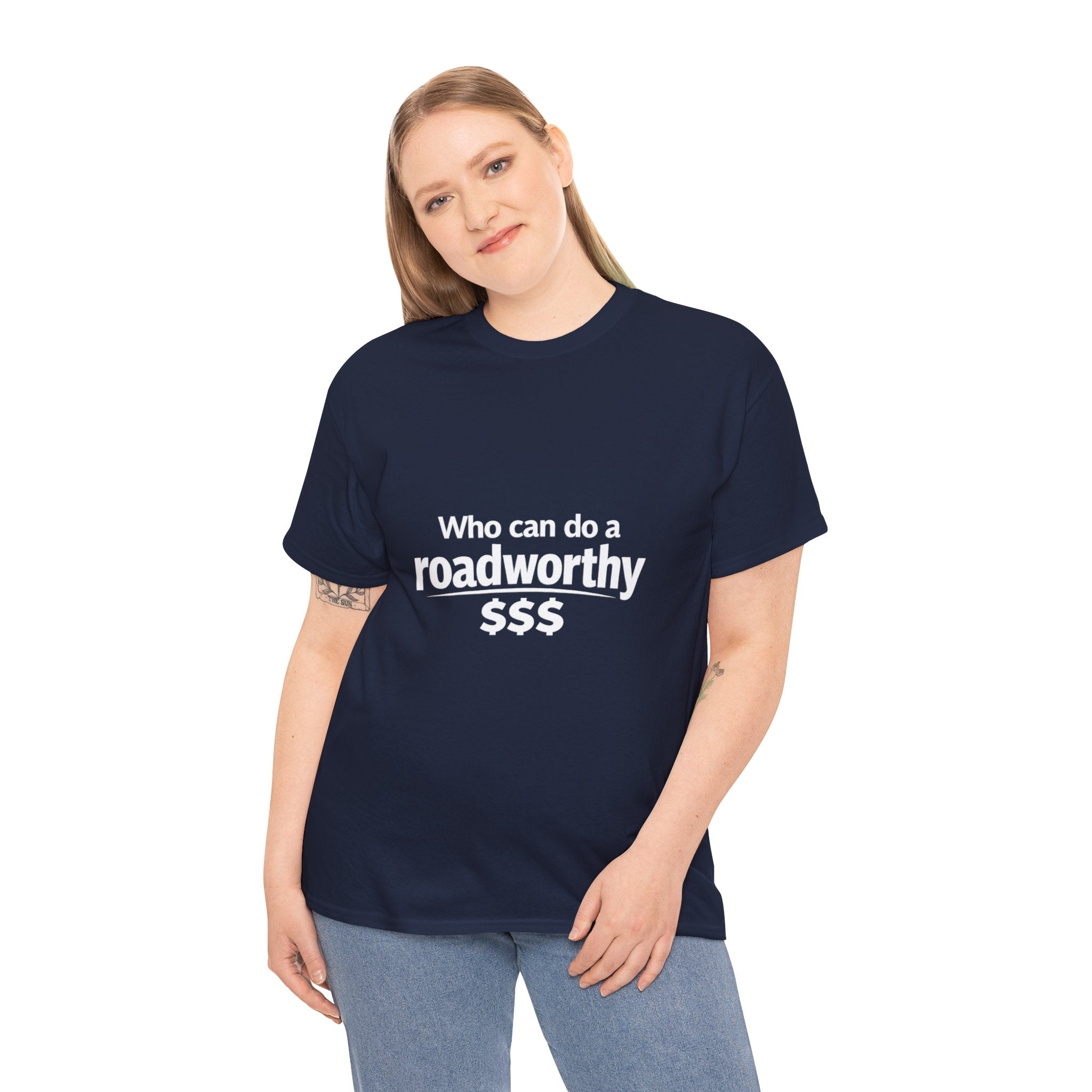 "Who can do a roadworthy" - T-Shirt