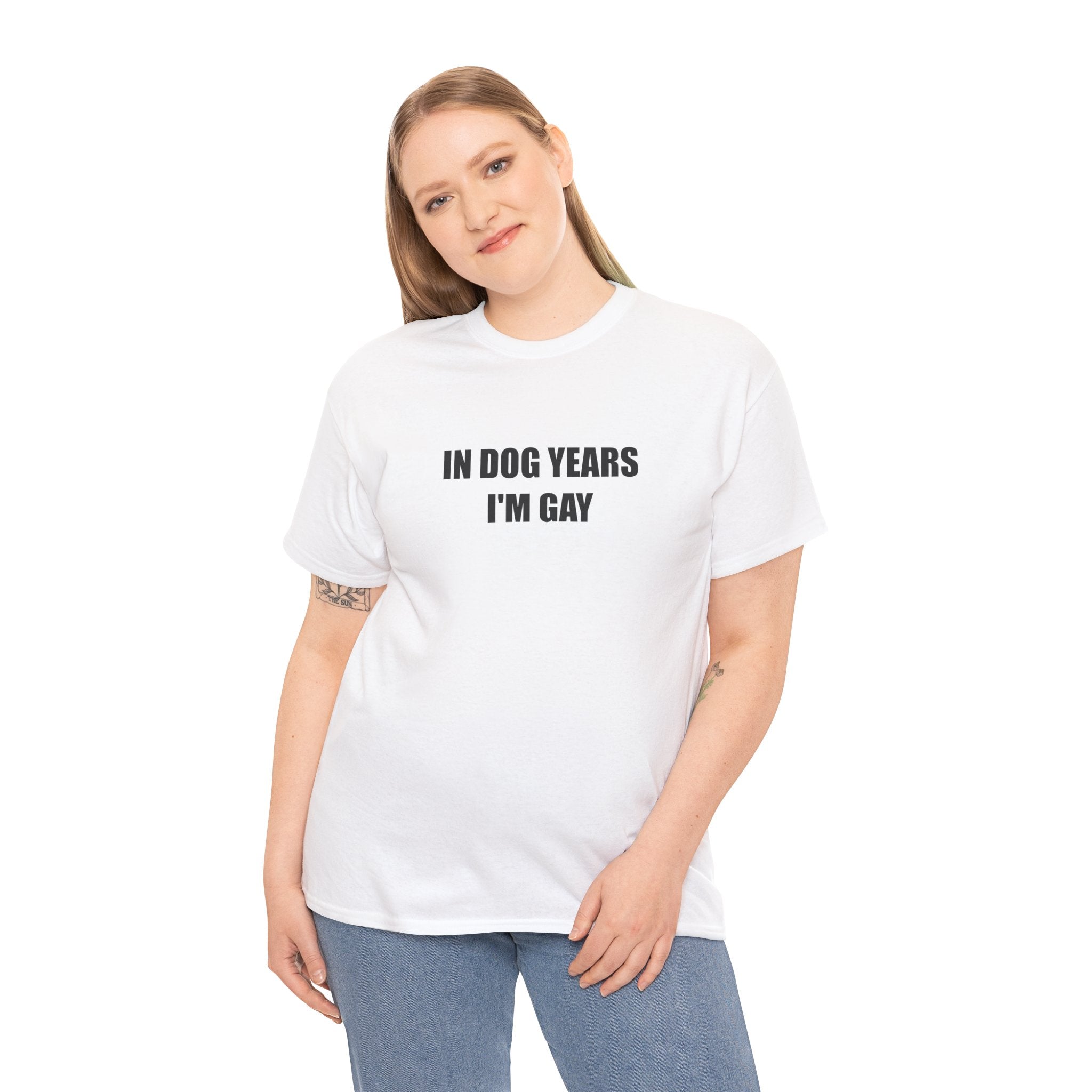 "In Dog Years I'm Gay" - T-Shirt