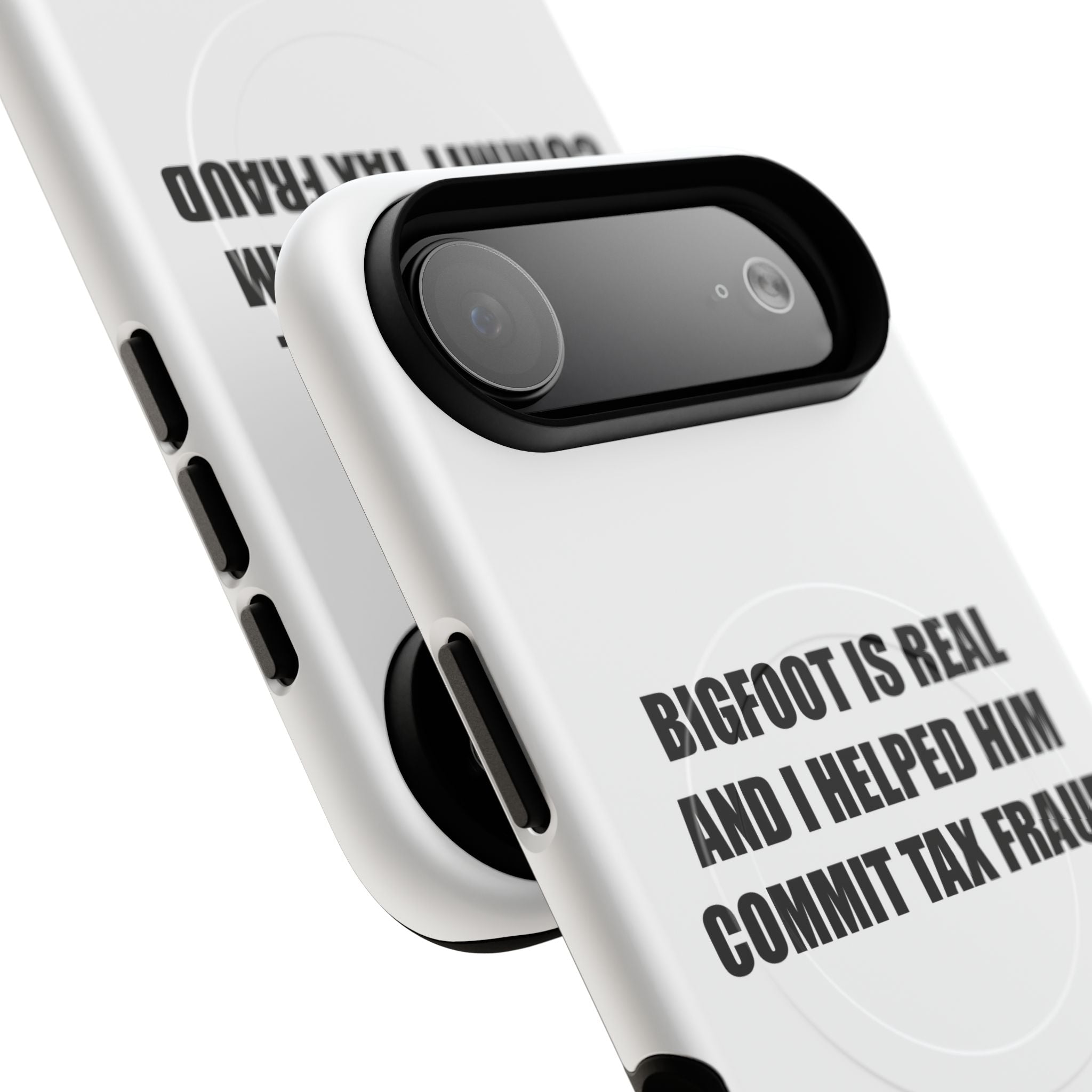 'Bigfoot is Real and I Helped Him Commit Tax Fraud' - Tough Magnetic Case