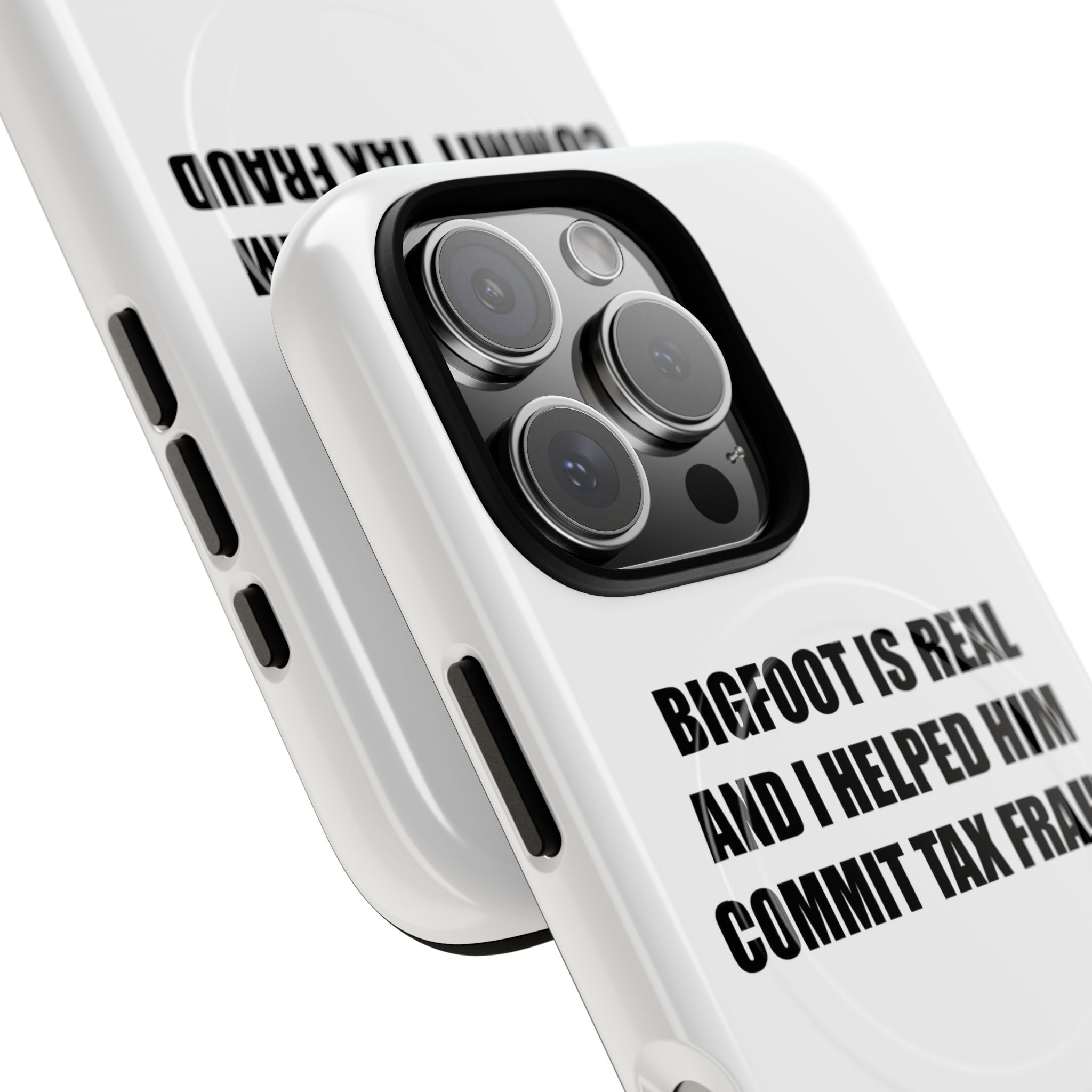 'Bigfoot is Real and I Helped Him Commit Tax Fraud' - Tough Magnetic Case