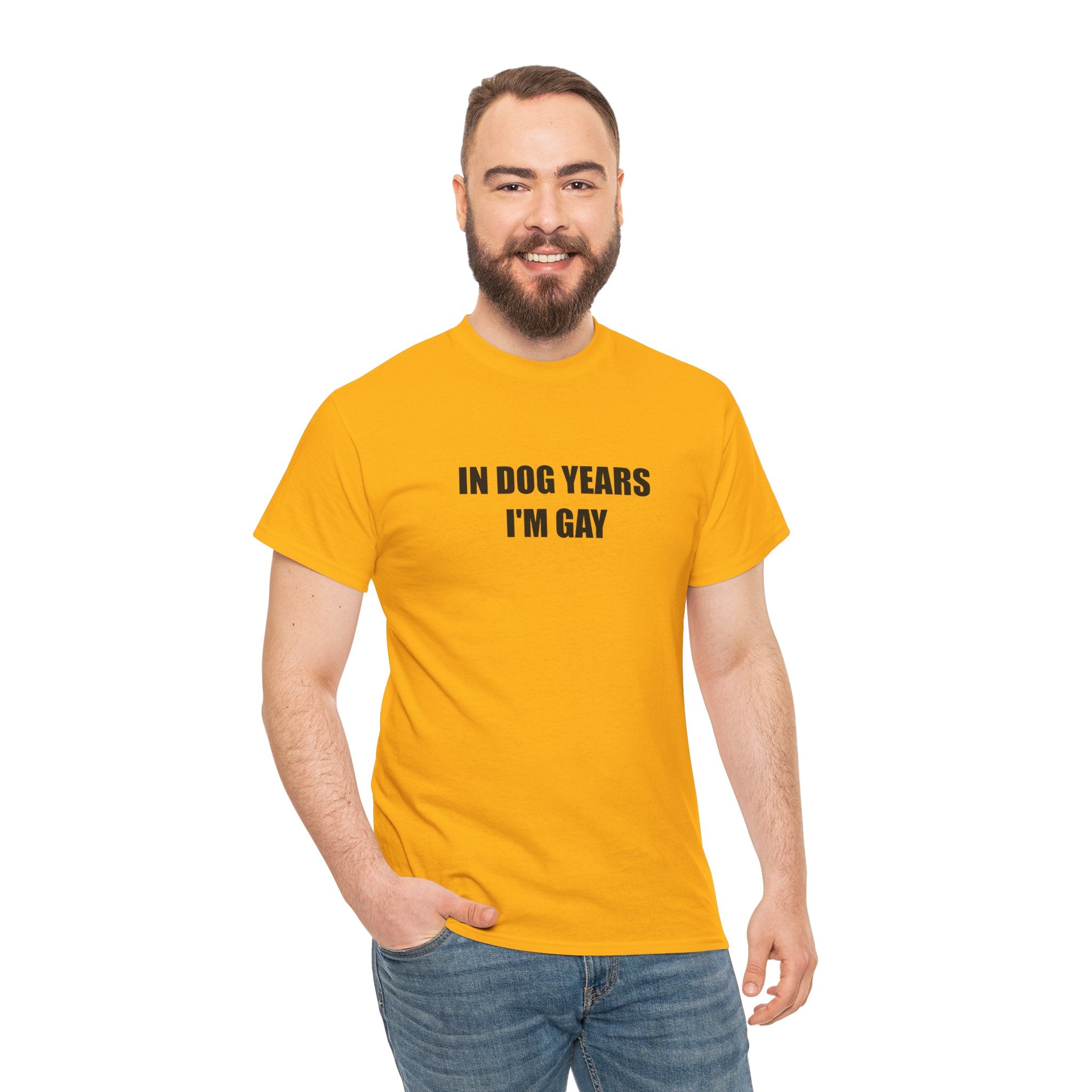 "In Dog Years I'm Gay" - T-Shirt
