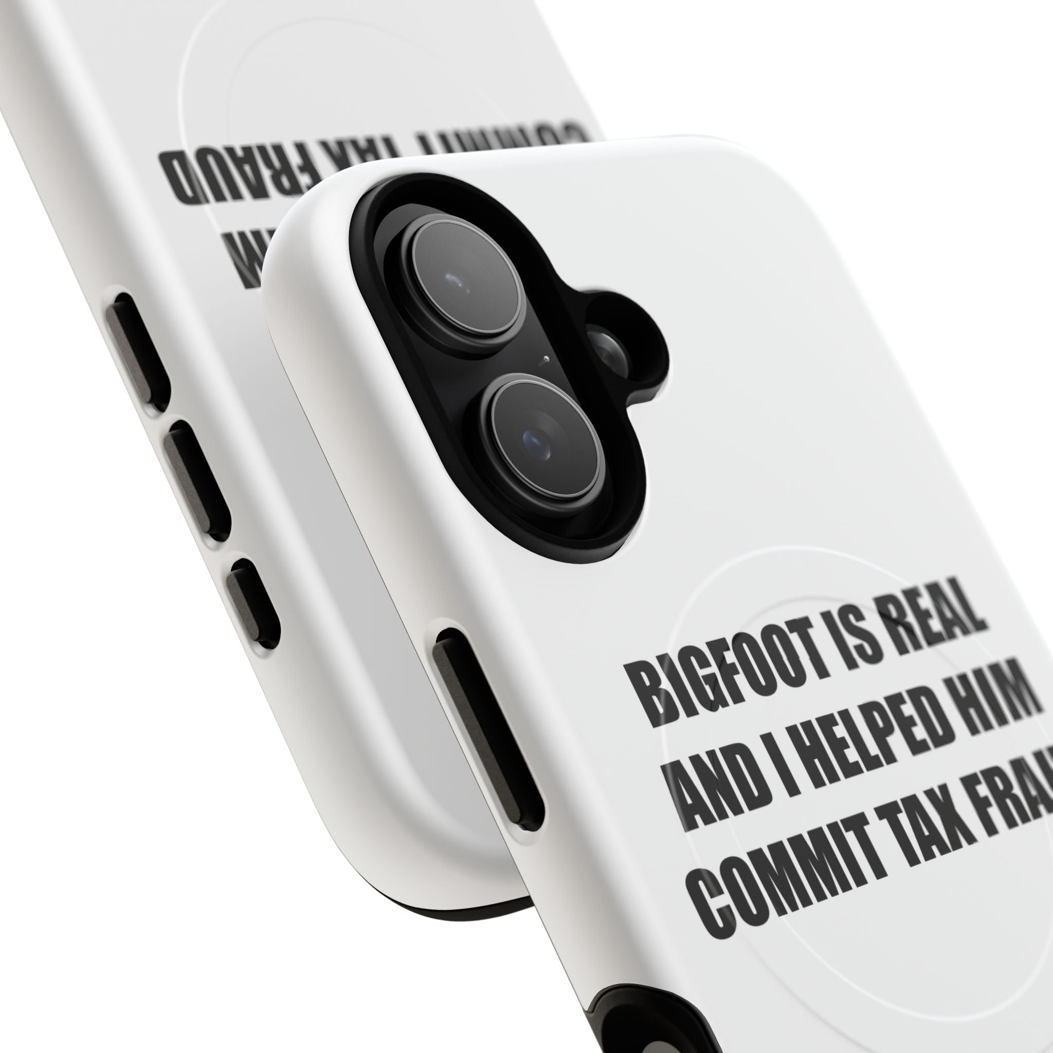 'Bigfoot is Real and I Helped Him Commit Tax Fraud' - Tough Magnetic Case