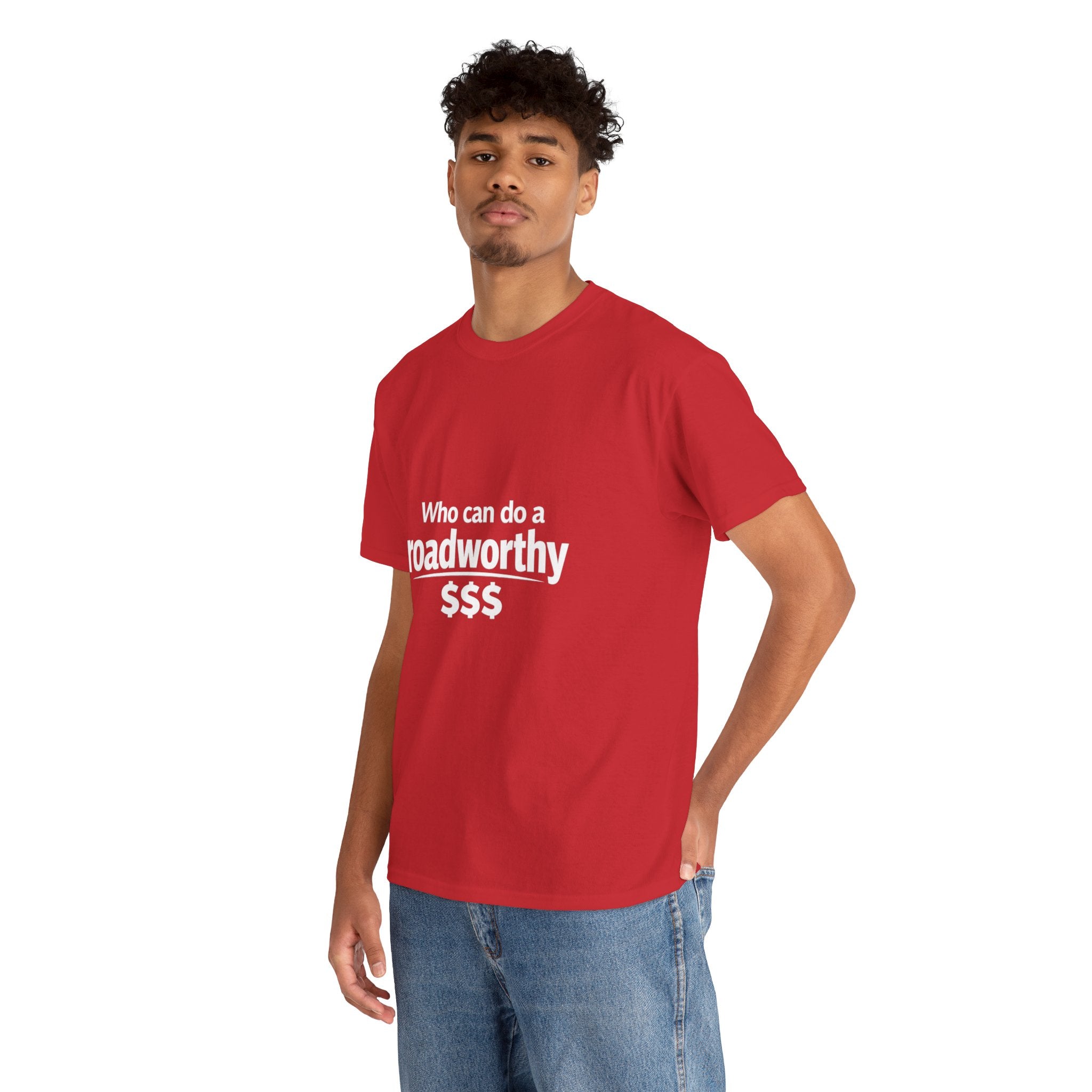 "Who can do a roadworthy" - T-Shirt