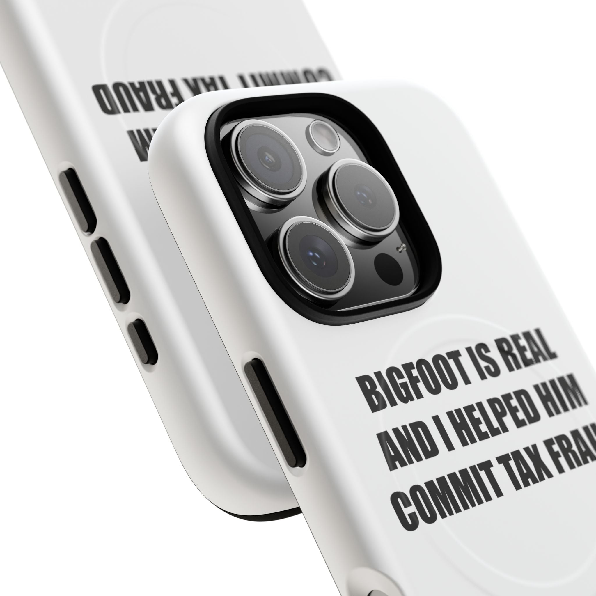 'Bigfoot is Real and I Helped Him Commit Tax Fraud' - Tough Magnetic Case