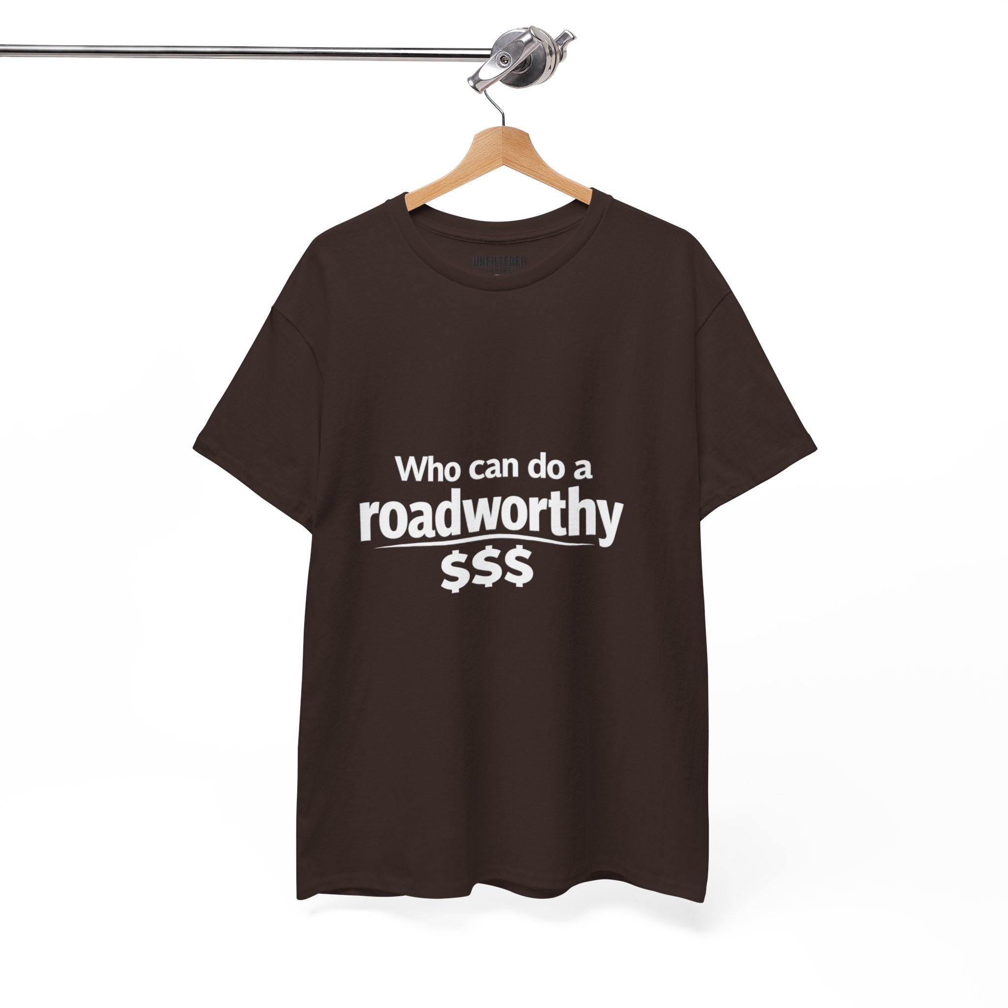 "Who can do a roadworthy" - T-Shirt