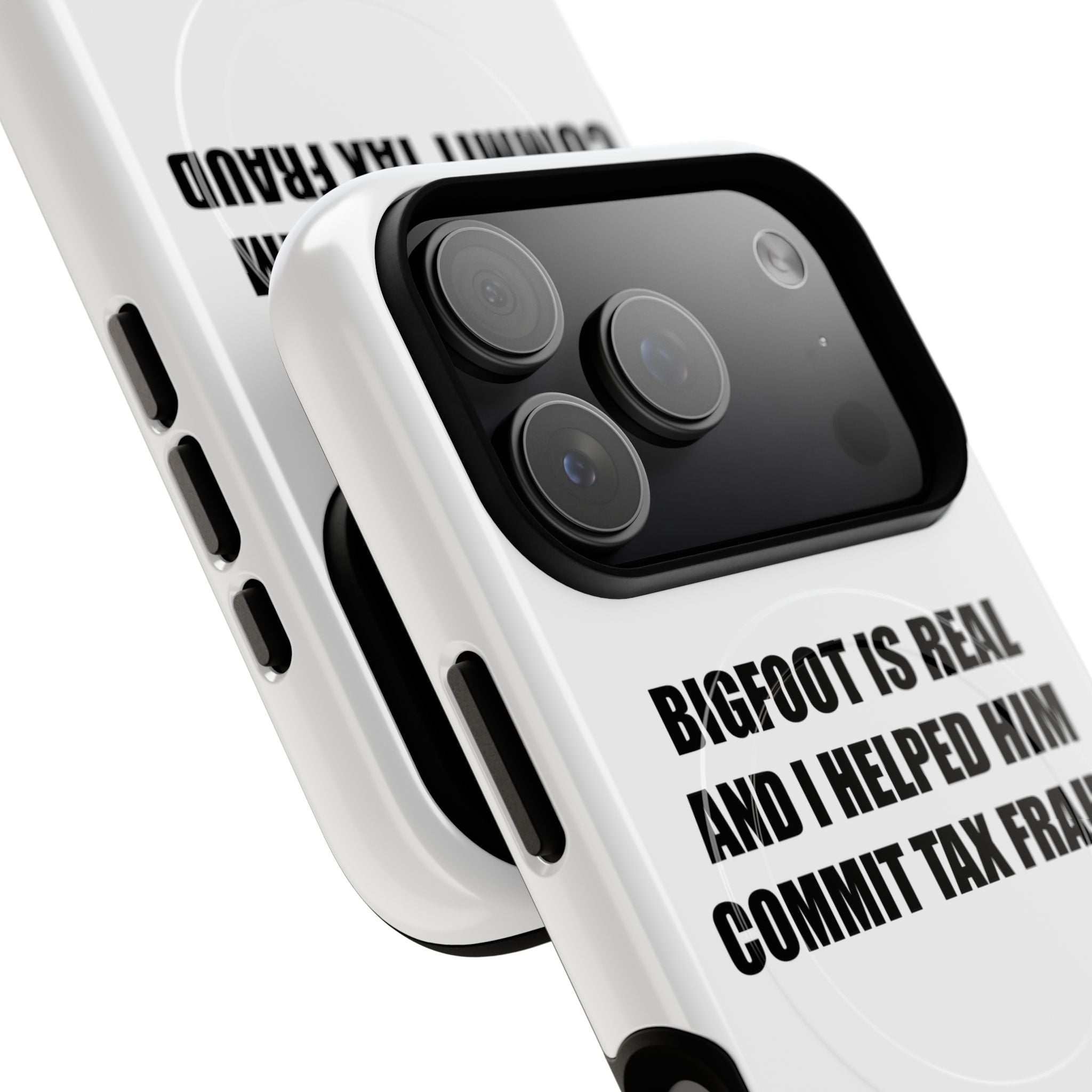 'Bigfoot is Real and I Helped Him Commit Tax Fraud' - Tough Magnetic Case