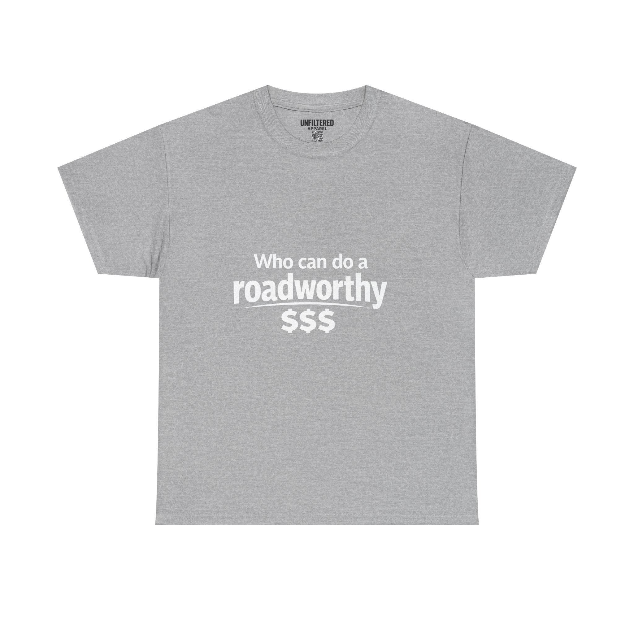 "Who can do a roadworthy" - T-Shirt