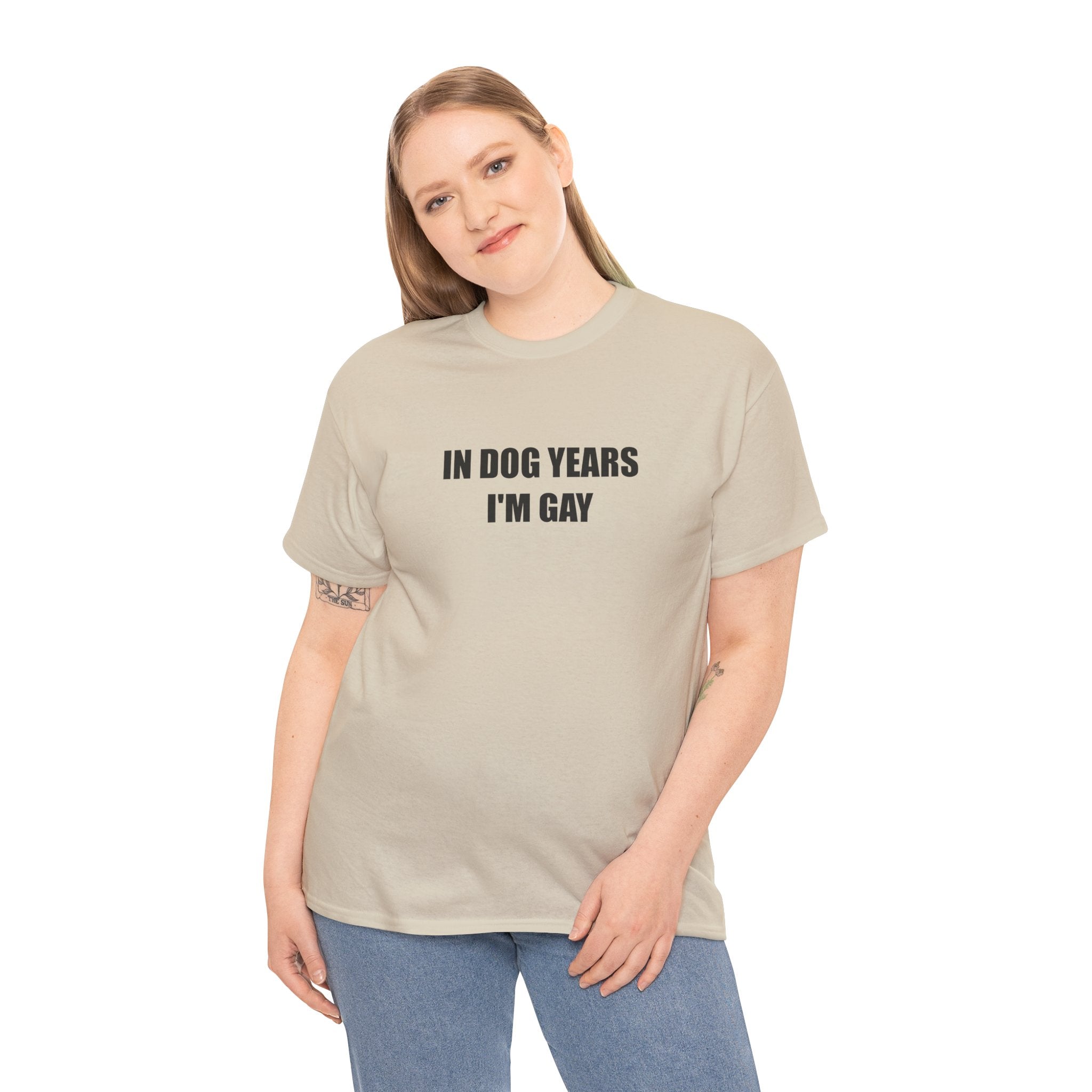 "In Dog Years I'm Gay" - T-Shirt
