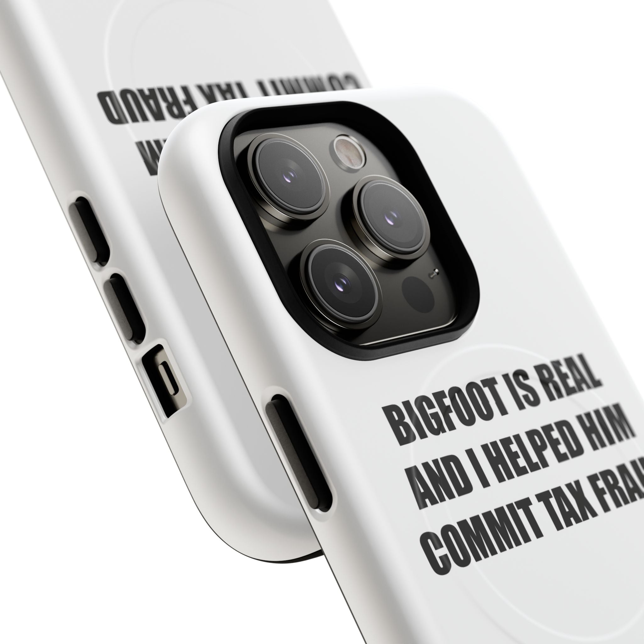 'Bigfoot is Real and I Helped Him Commit Tax Fraud' - Tough Magnetic Case