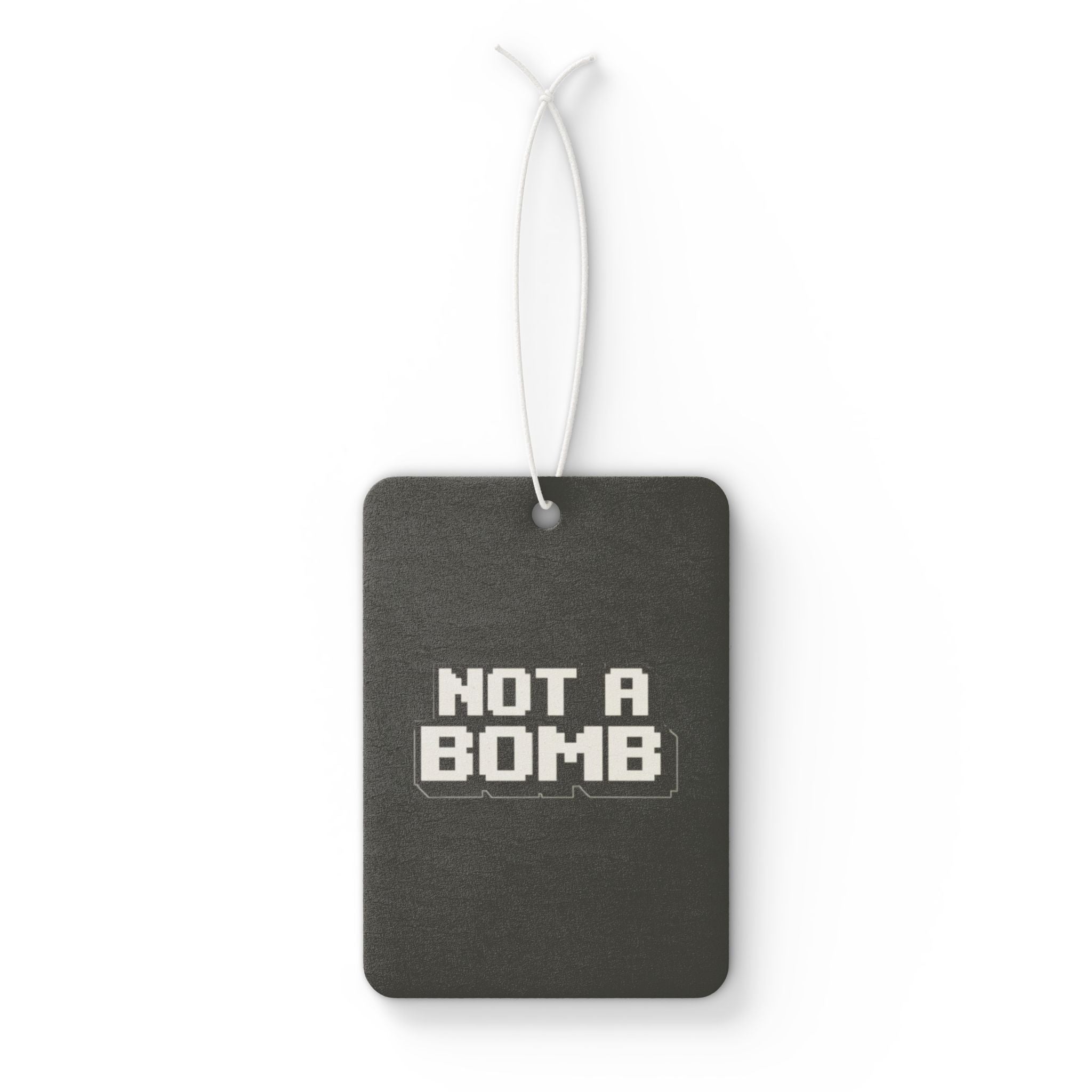 'Not A Bomb' - Car Air Freshener