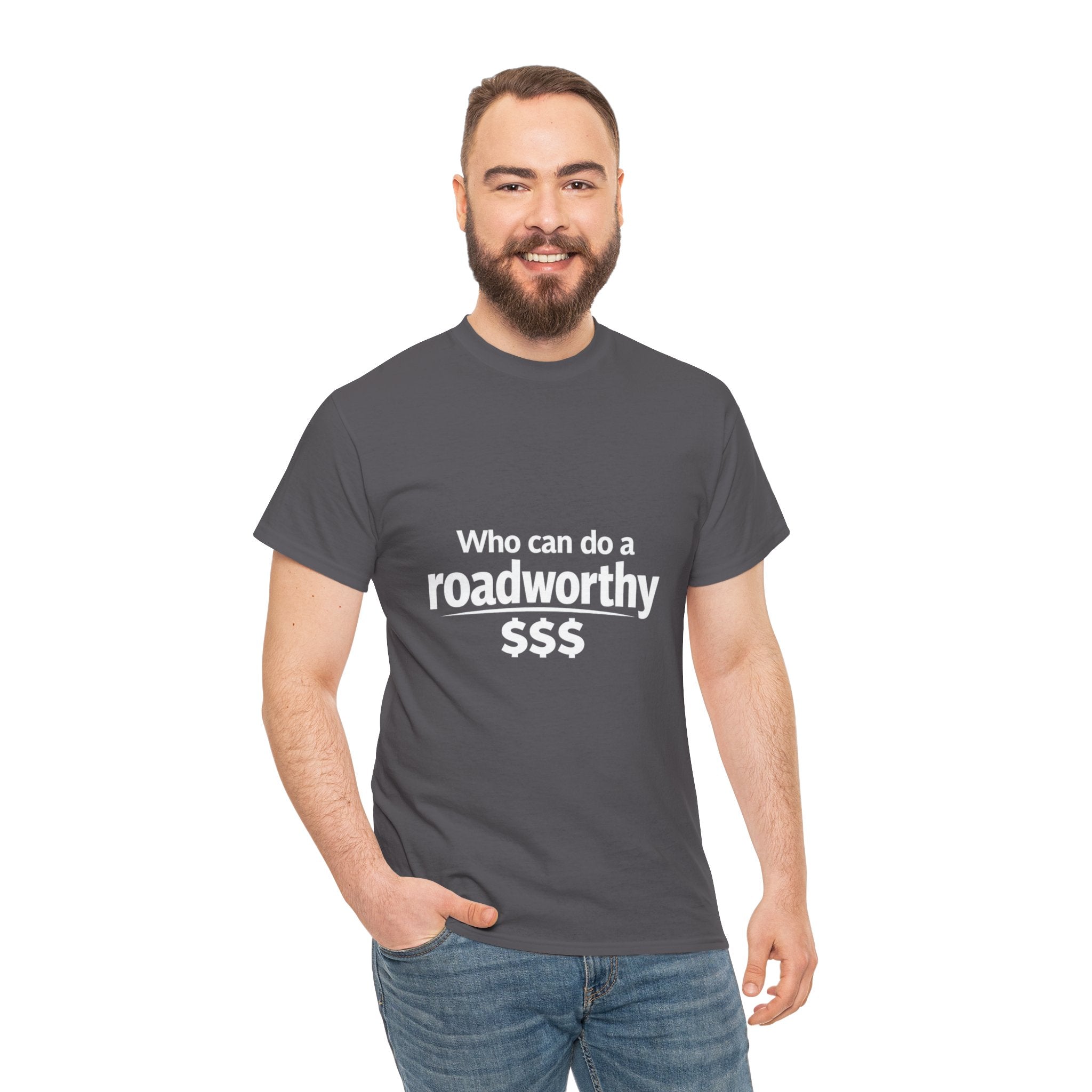 "Who can do a roadworthy" - T-Shirt
