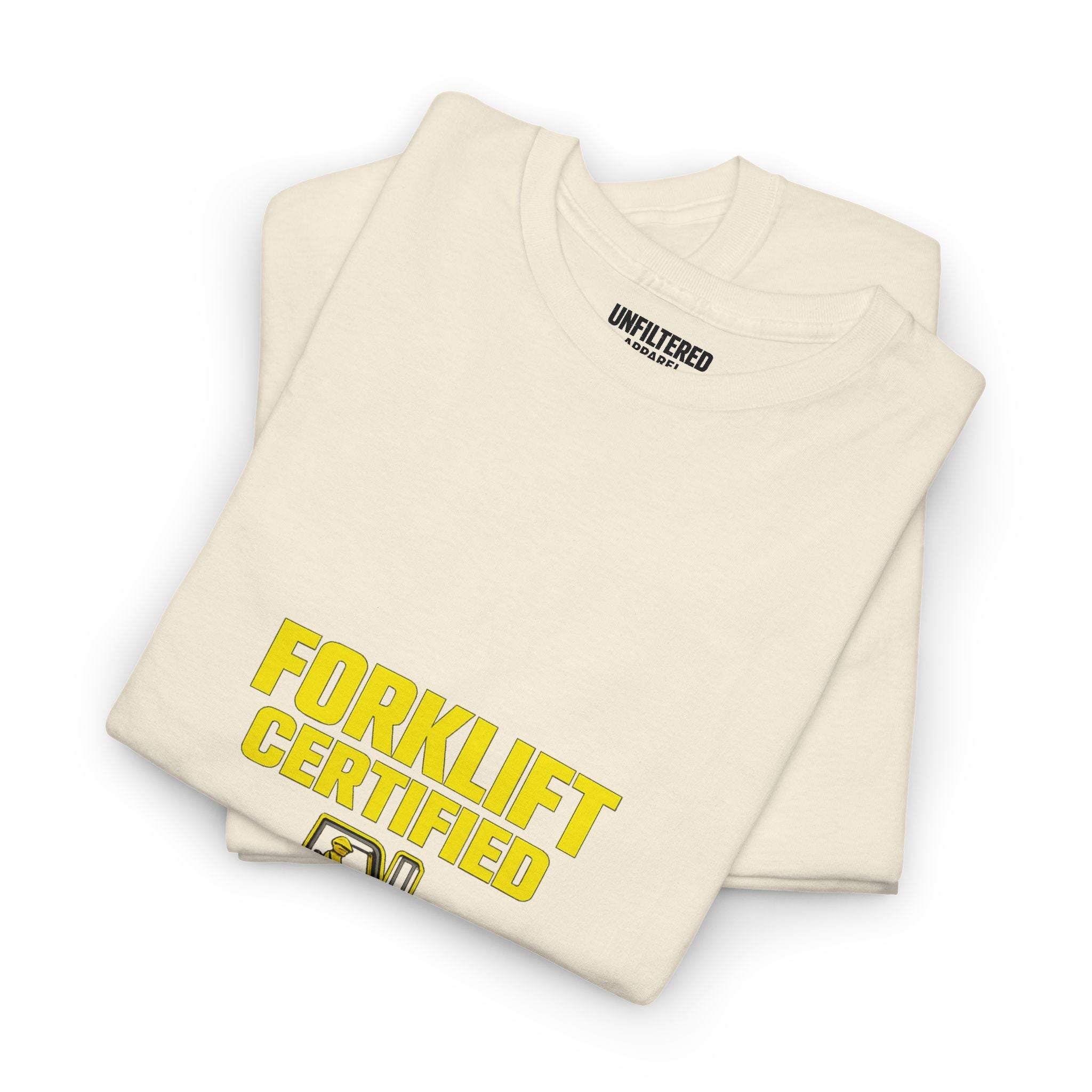 Forklift Certified - T-Shirt