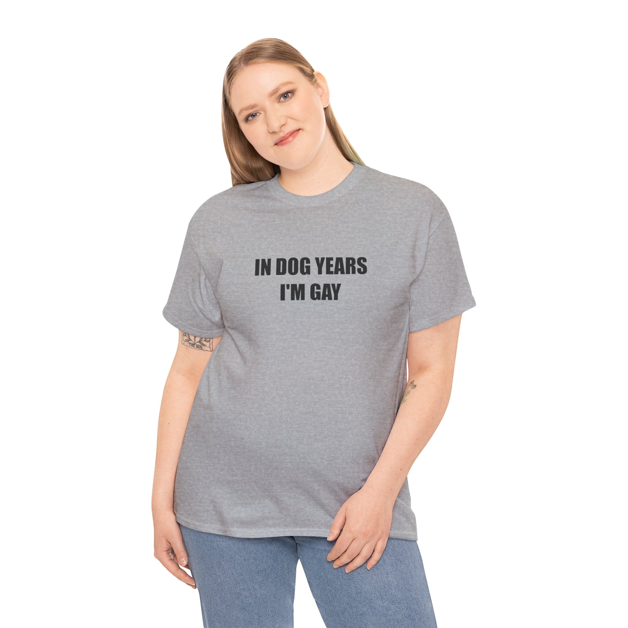 "In Dog Years I'm Gay" - T-Shirt