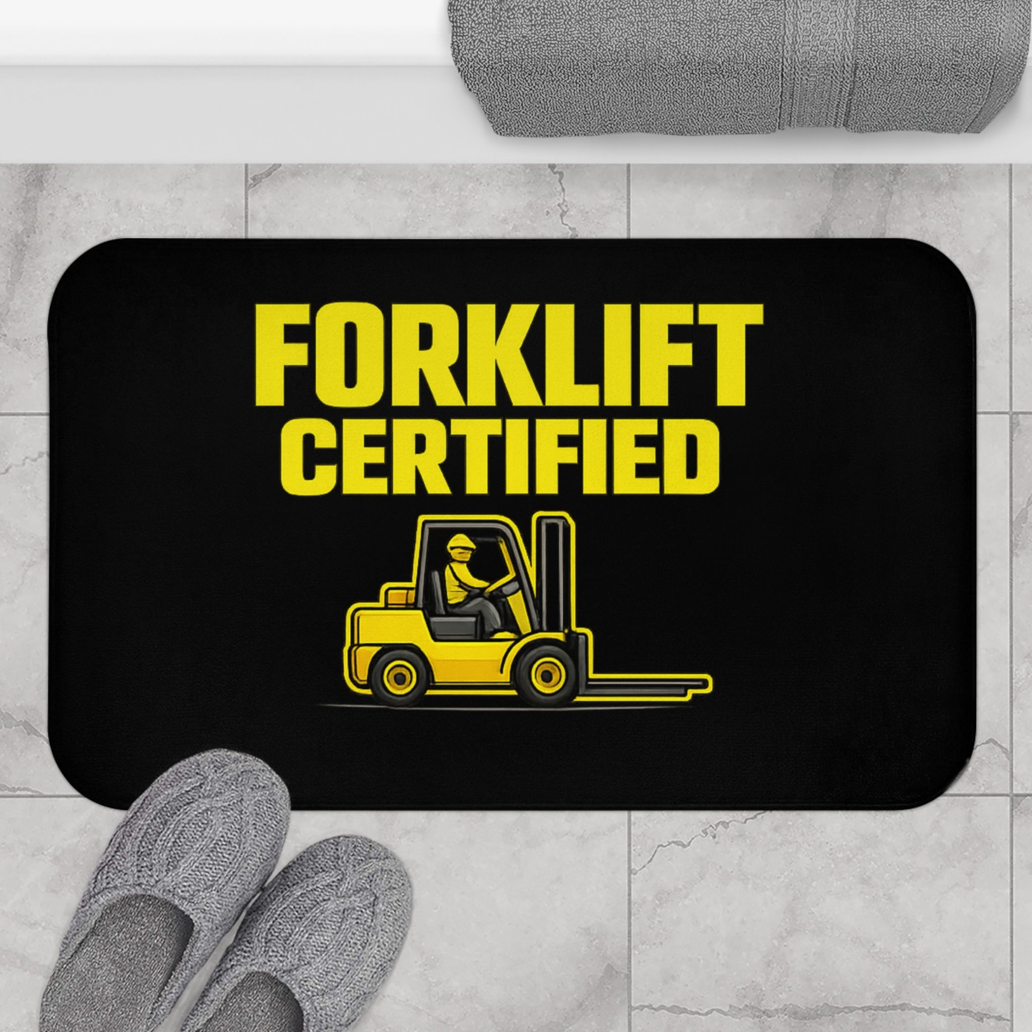 'Forklift Certified'- Bathmat