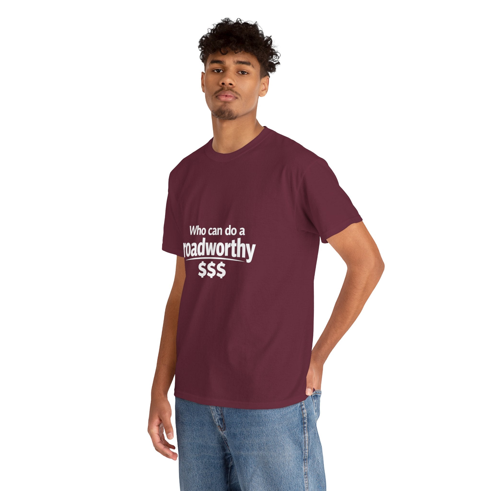 "Who can do a roadworthy" - T-Shirt