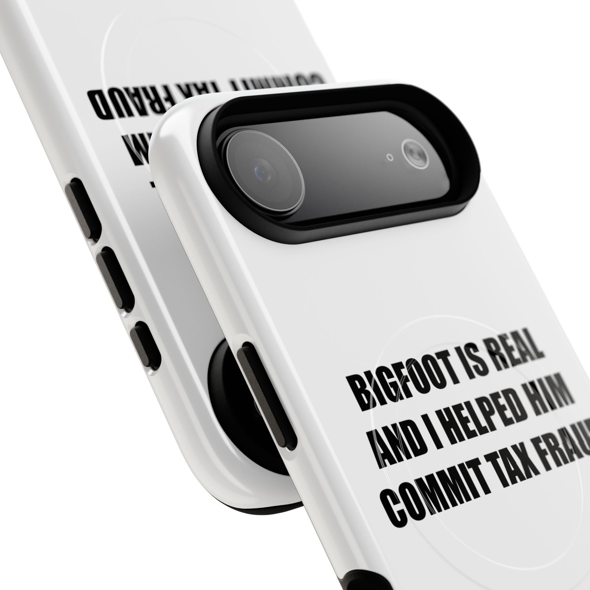 'Bigfoot is Real and I Helped Him Commit Tax Fraud' - Tough Magnetic Case