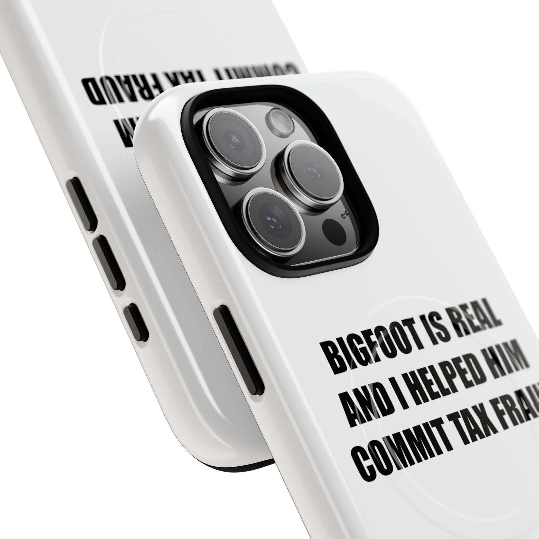 'Bigfoot is Real and I Helped Him Commit Tax Fraud' - Tough Magnetic Case