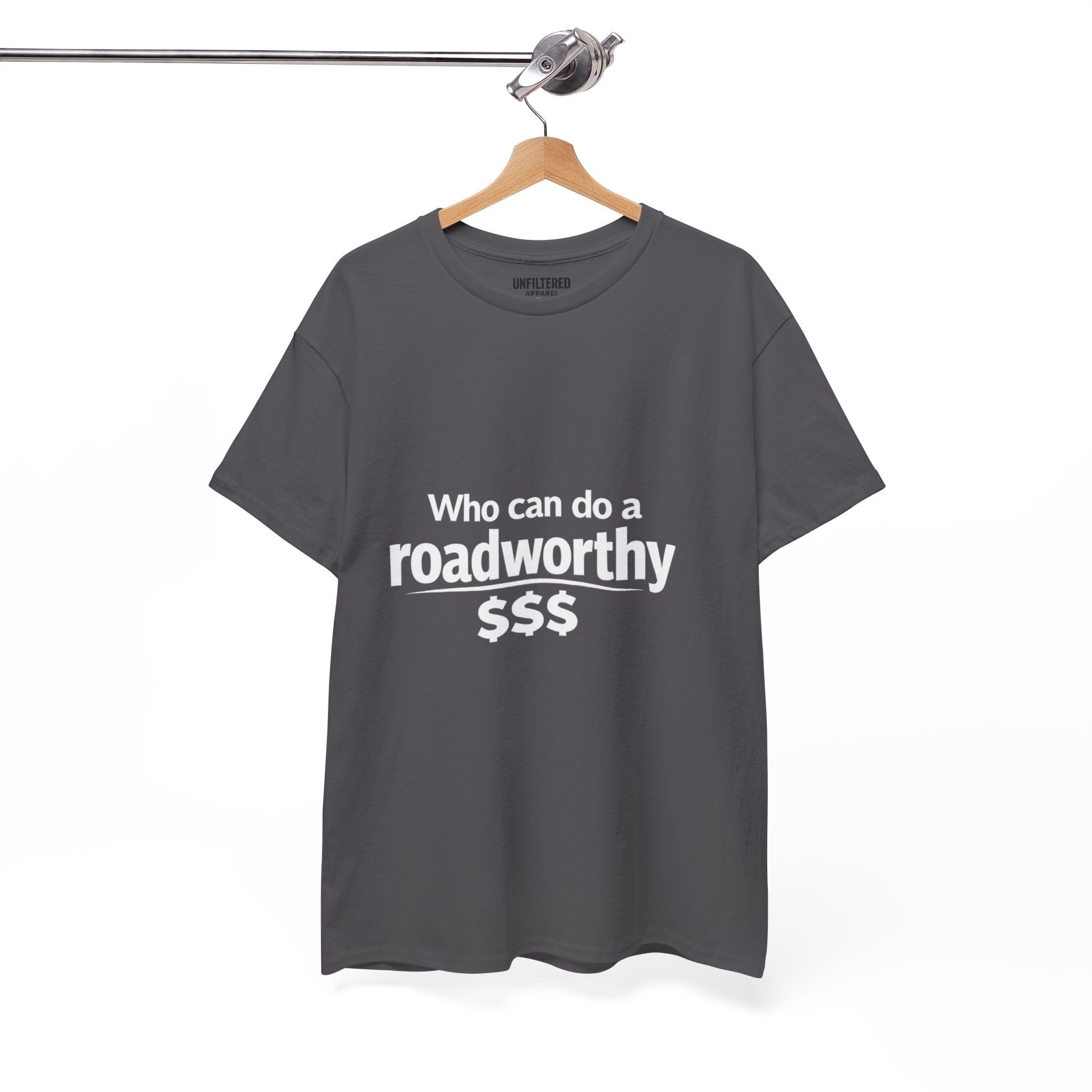 "Who can do a roadworthy" - T-Shirt