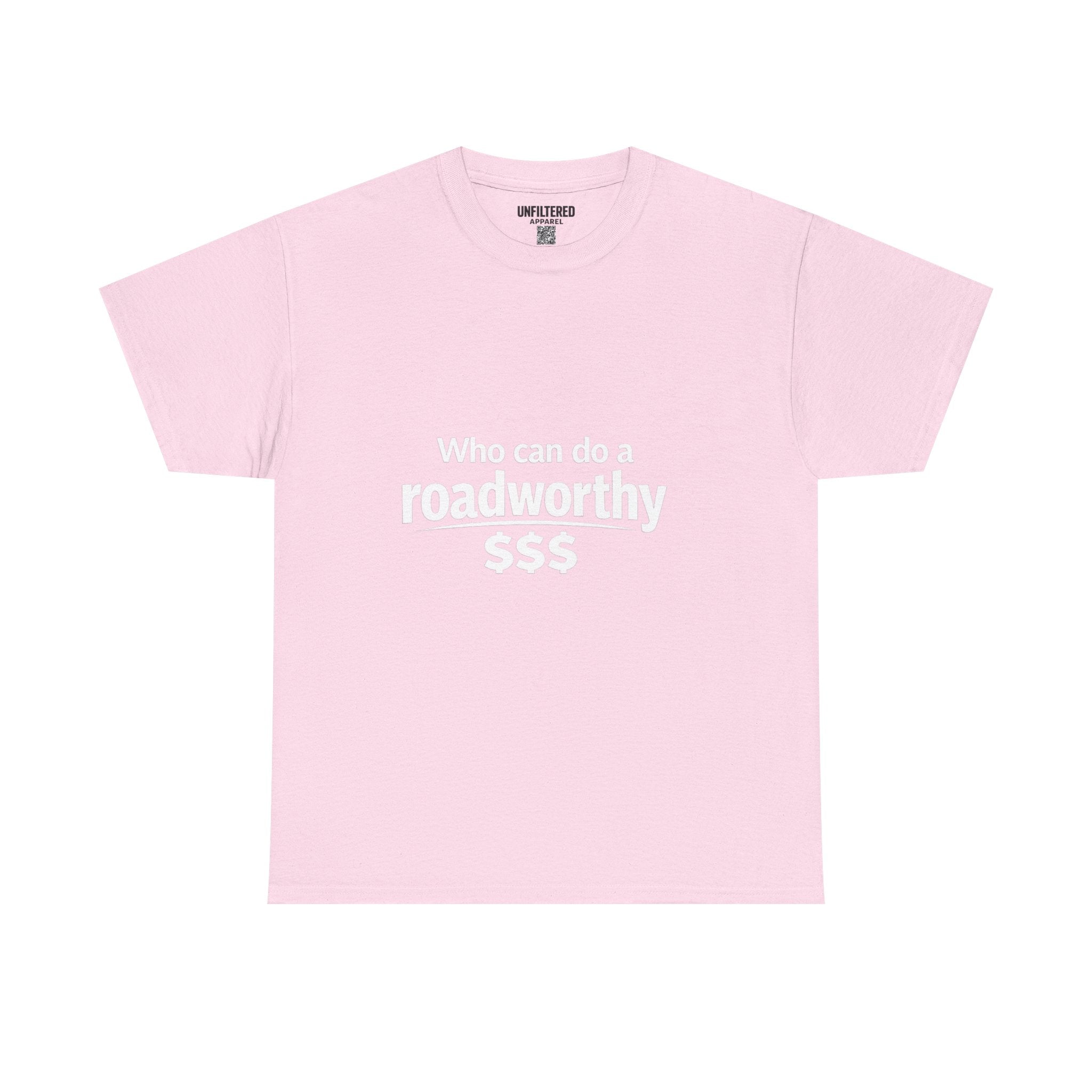"Who can do a roadworthy" - T-Shirt