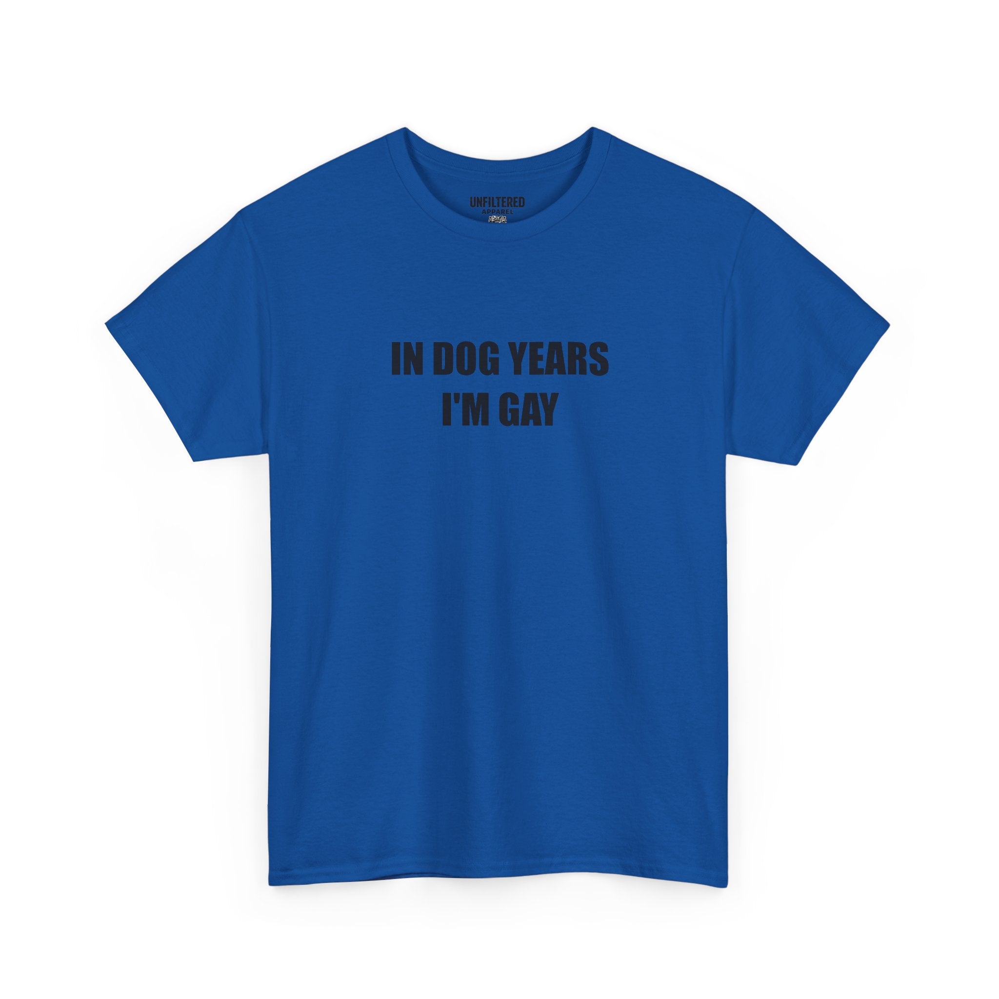 "In Dog Years I'm Gay" - T-Shirt