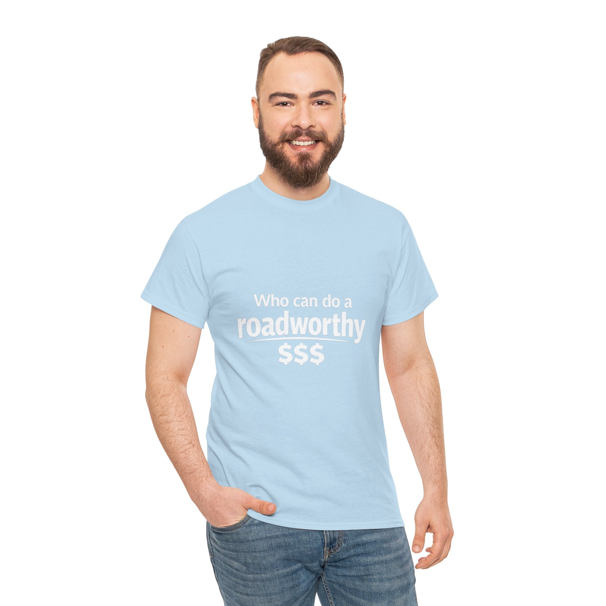 "Who can do a roadworthy" - T-Shirt