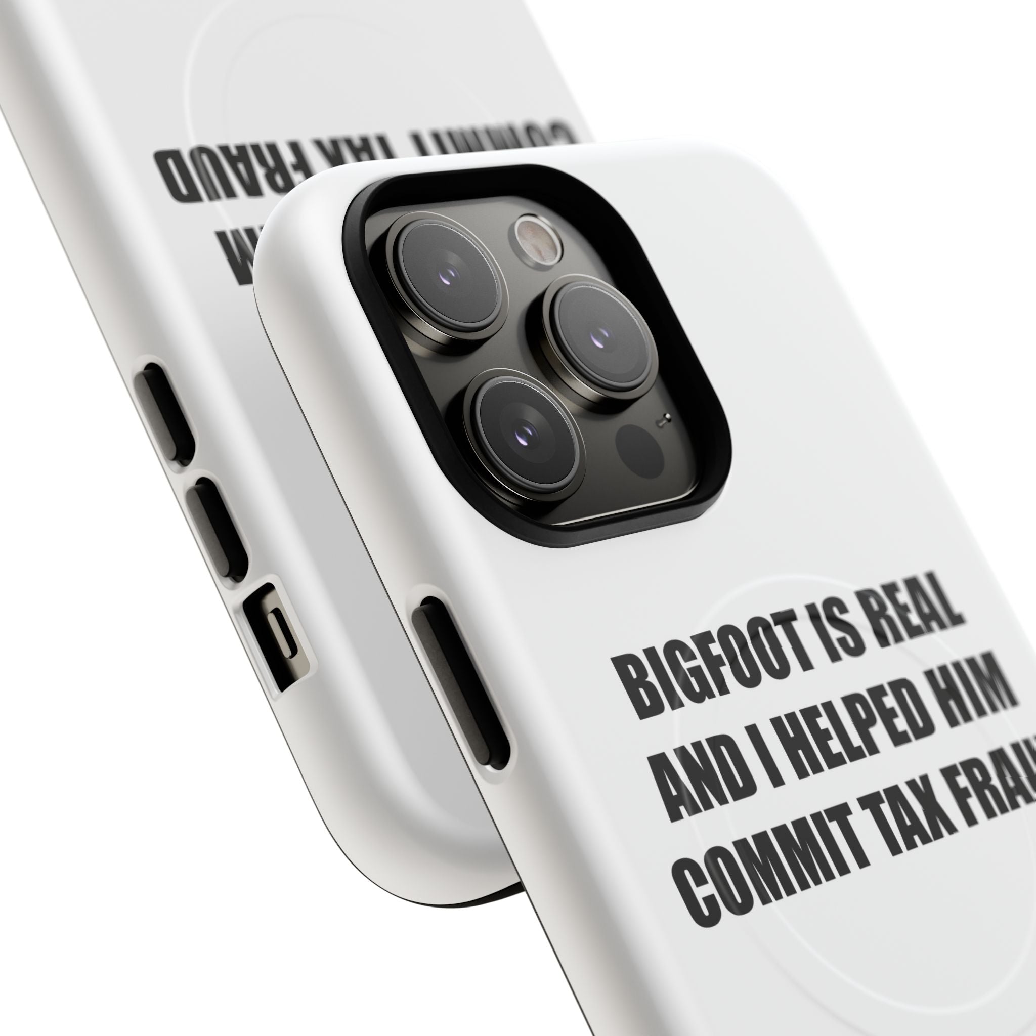 'Bigfoot is Real and I Helped Him Commit Tax Fraud' - Tough Magnetic Case