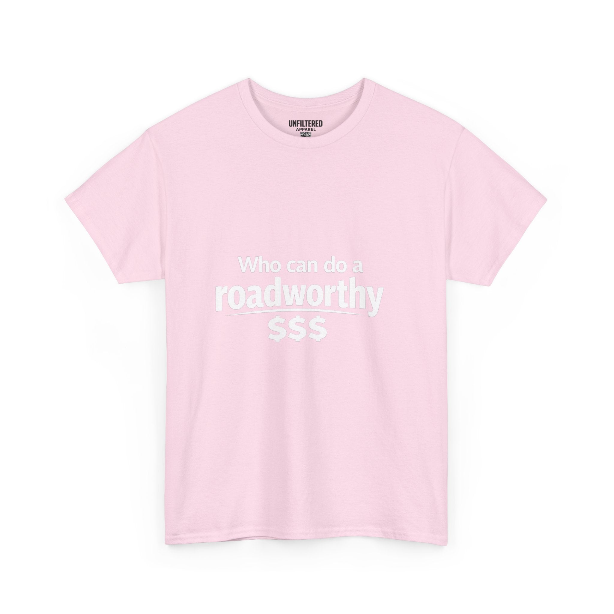 "Who can do a roadworthy" - T-Shirt