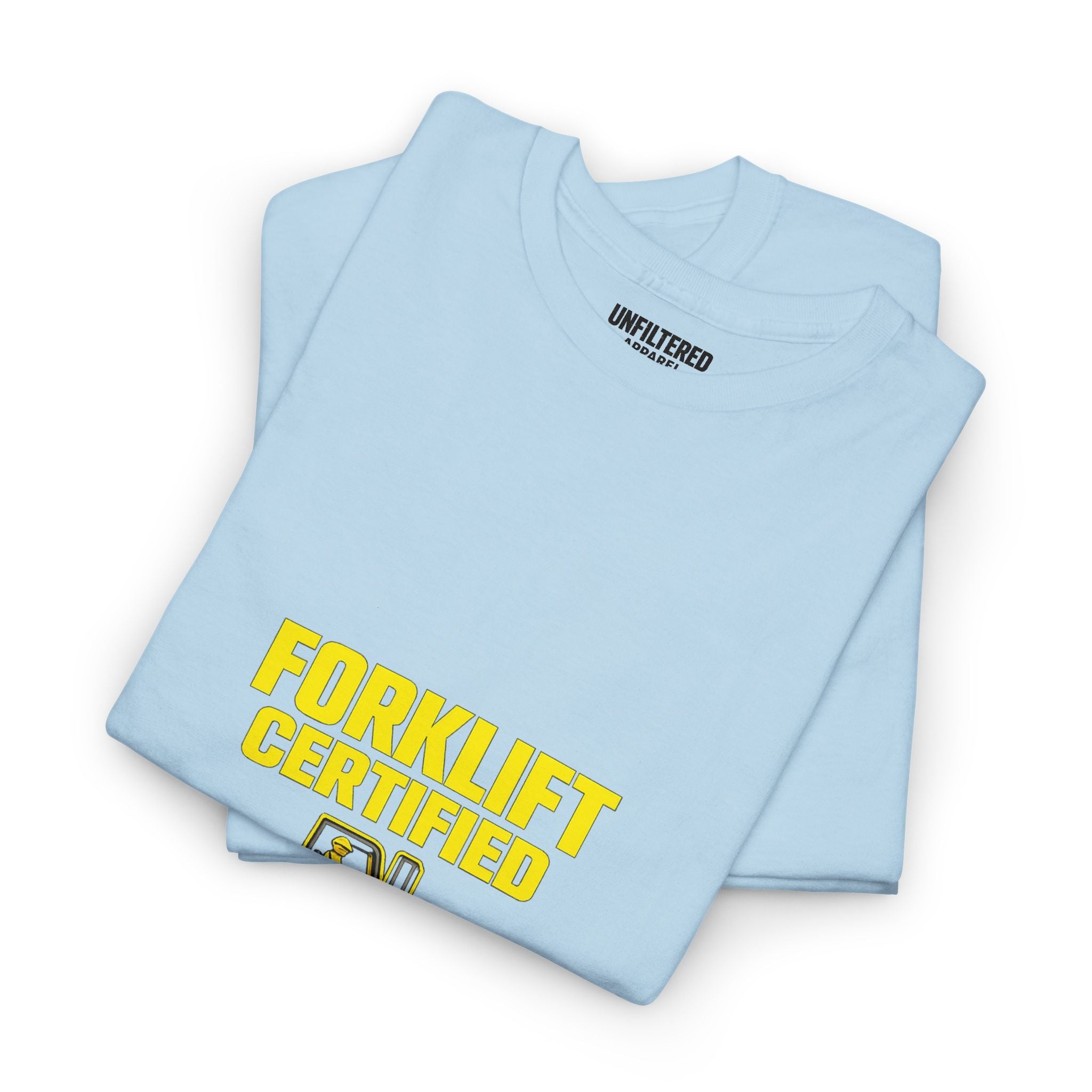 Forklift Certified - T-Shirt