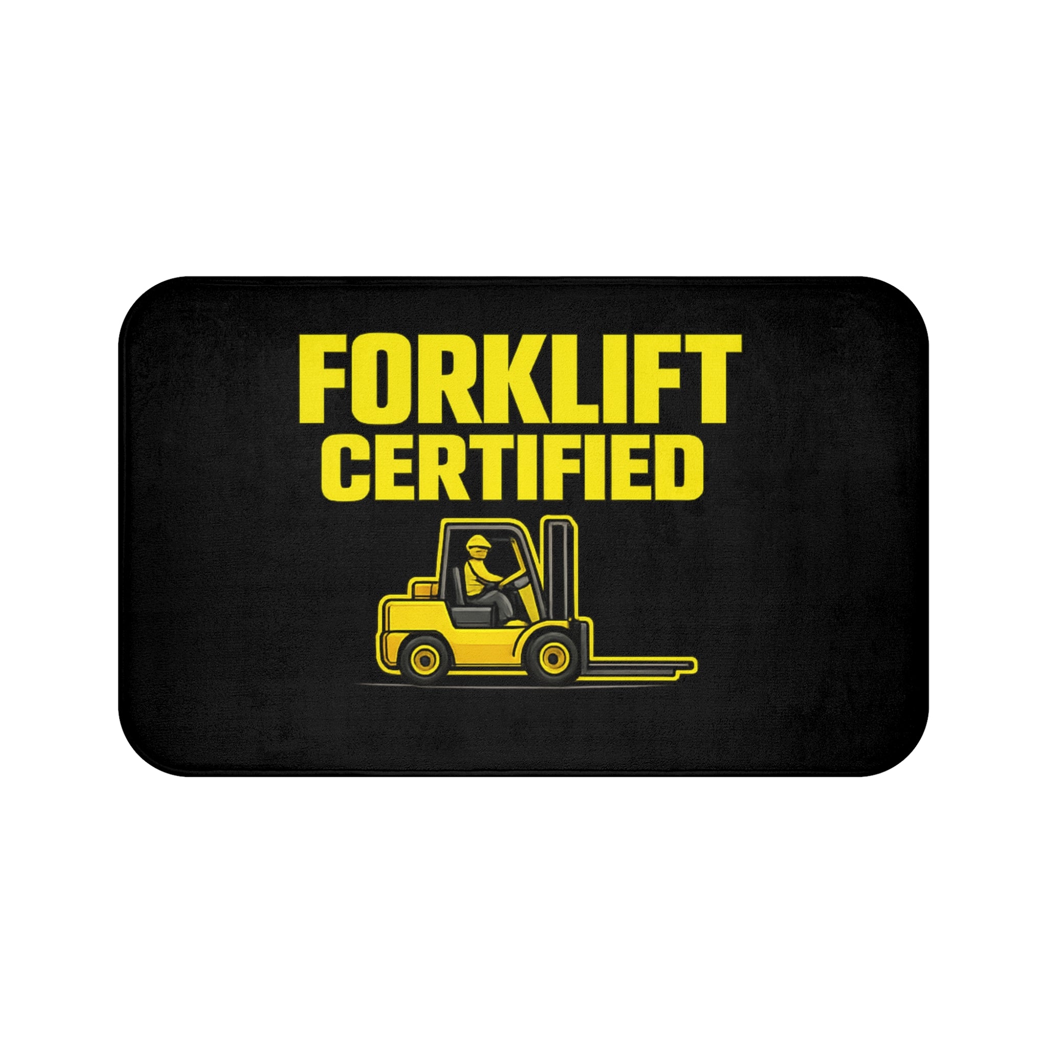 'Forklift Certified'- Bathmat